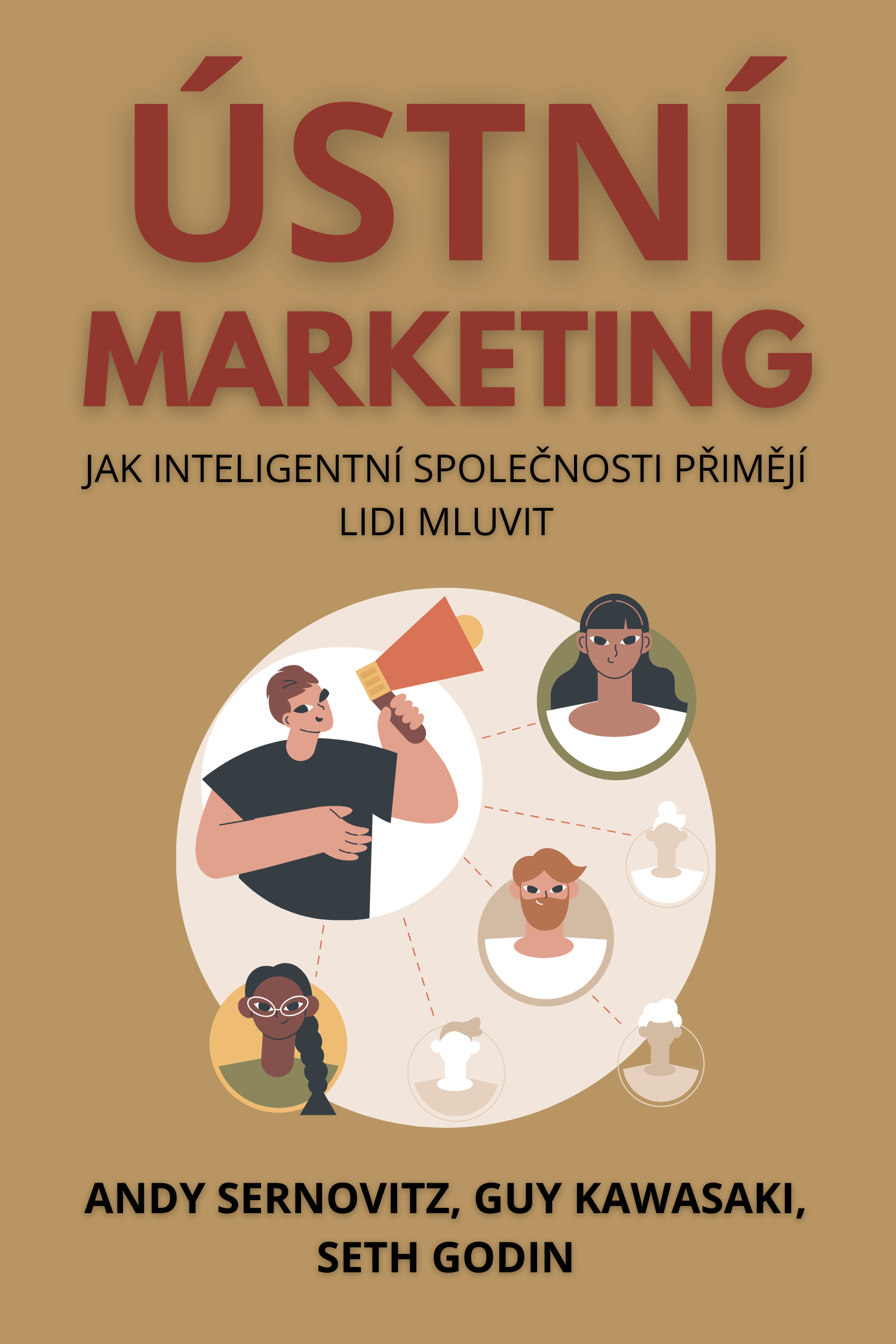 Ústní marketing · Andy Sernovitz, Seth Godin a Guy Kawasaki