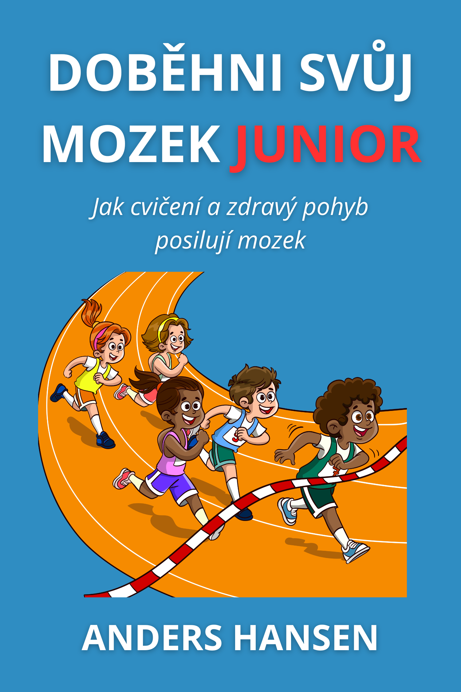 Doběhni svůj mozek junior · Anders Hansen