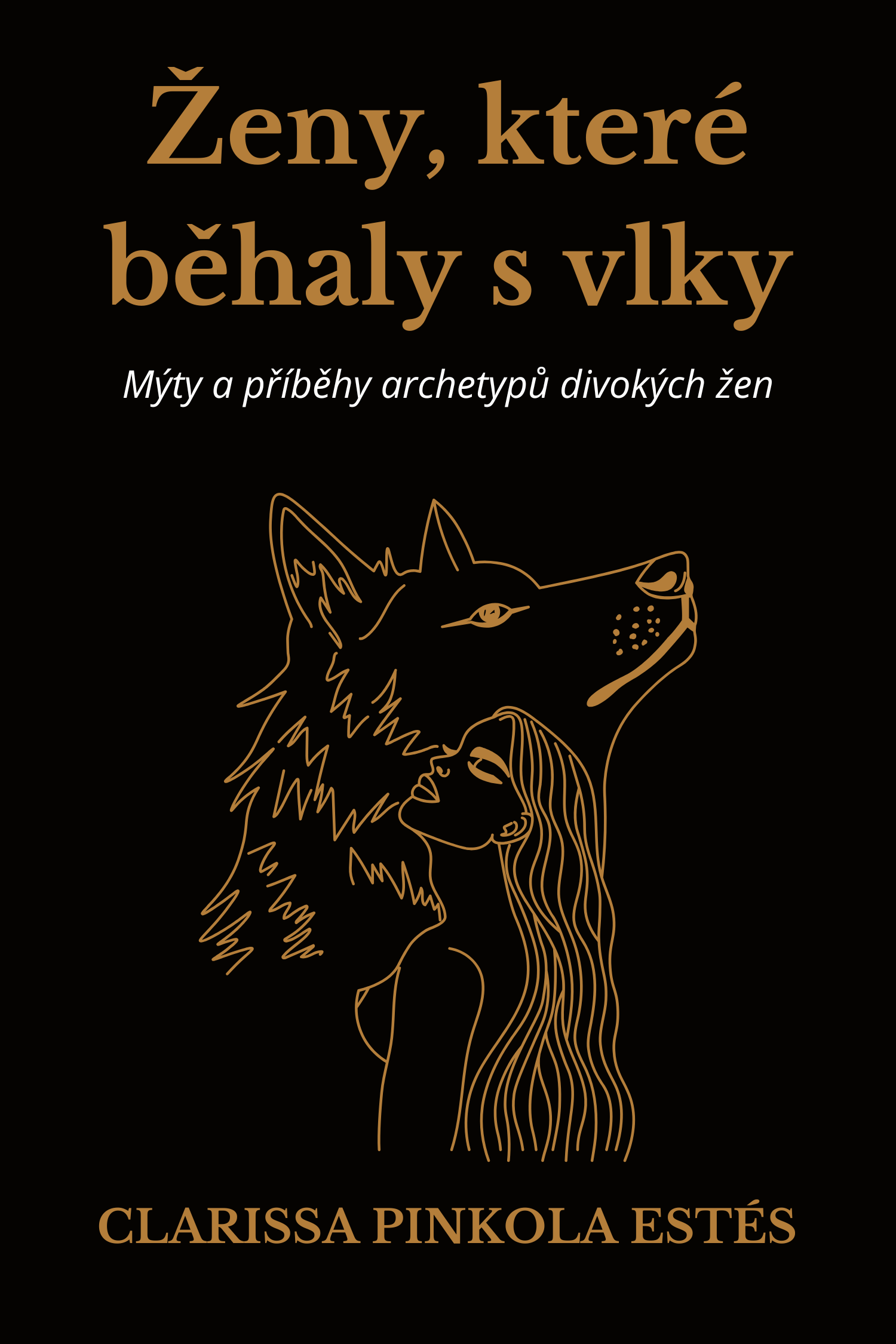 Ženy, které běhaly s vlky · Clarissa Pinkola Estés