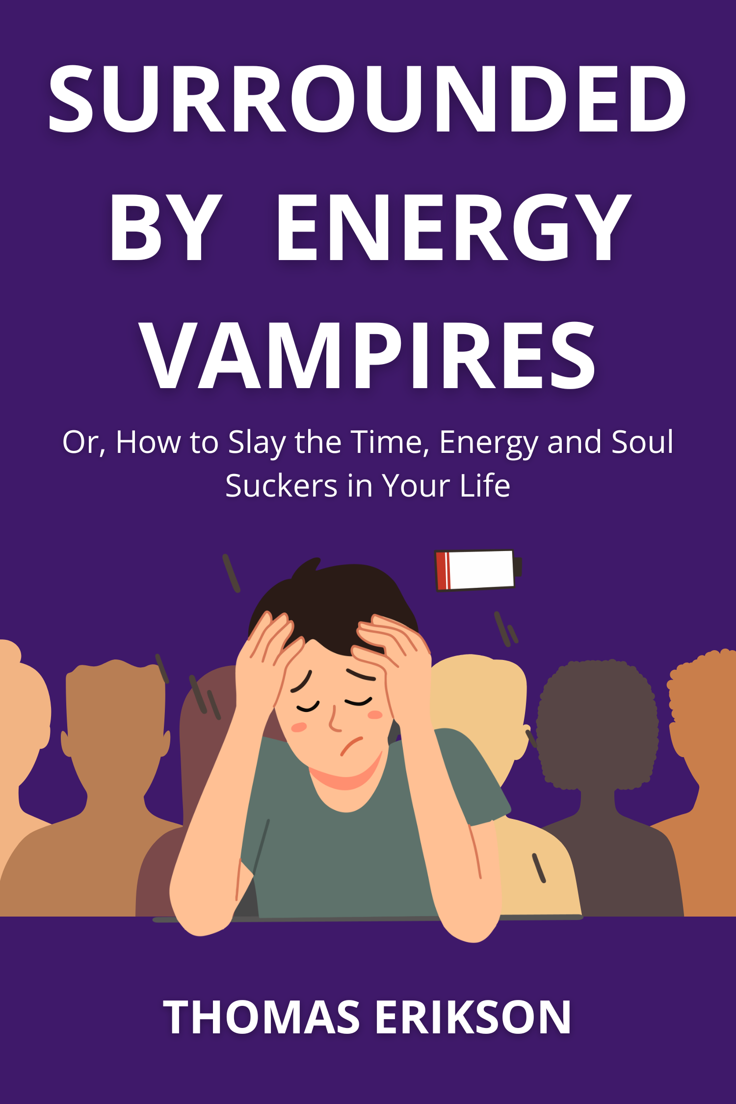 Surrounded by Energy Vampires · Thomas Erikson