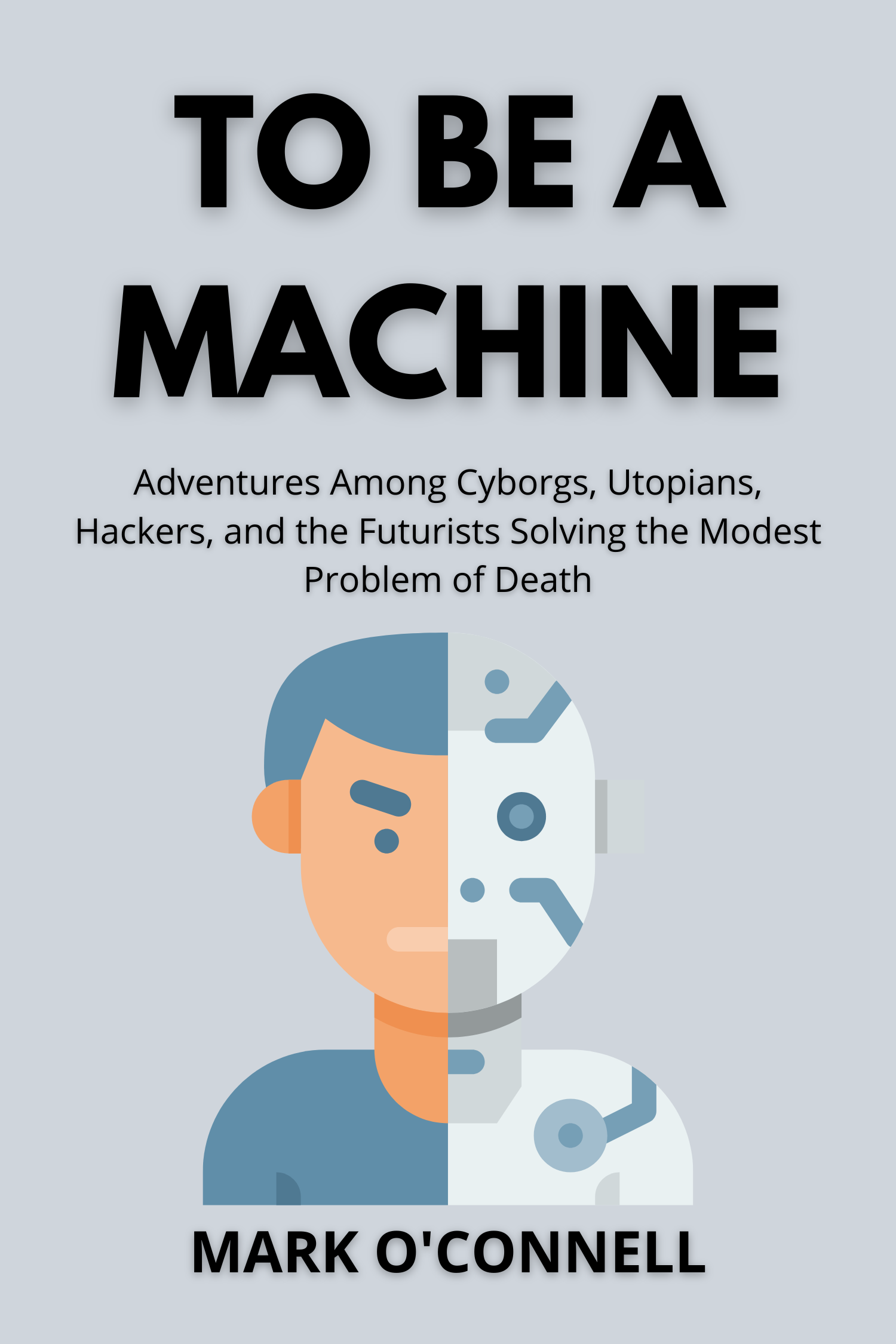 To Be A Machine