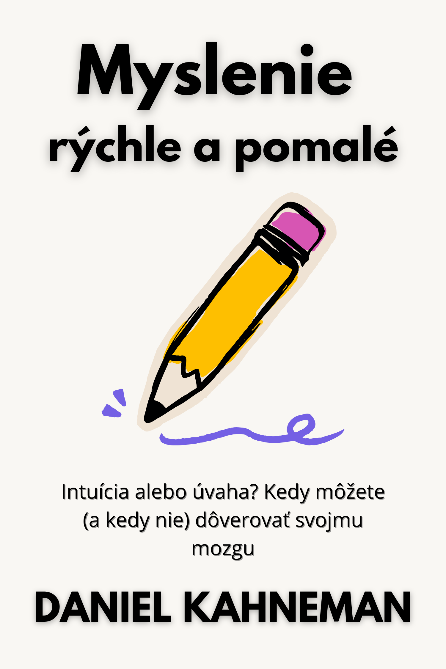 Myslenie rýchle a pomalé · Daniel Kahneman