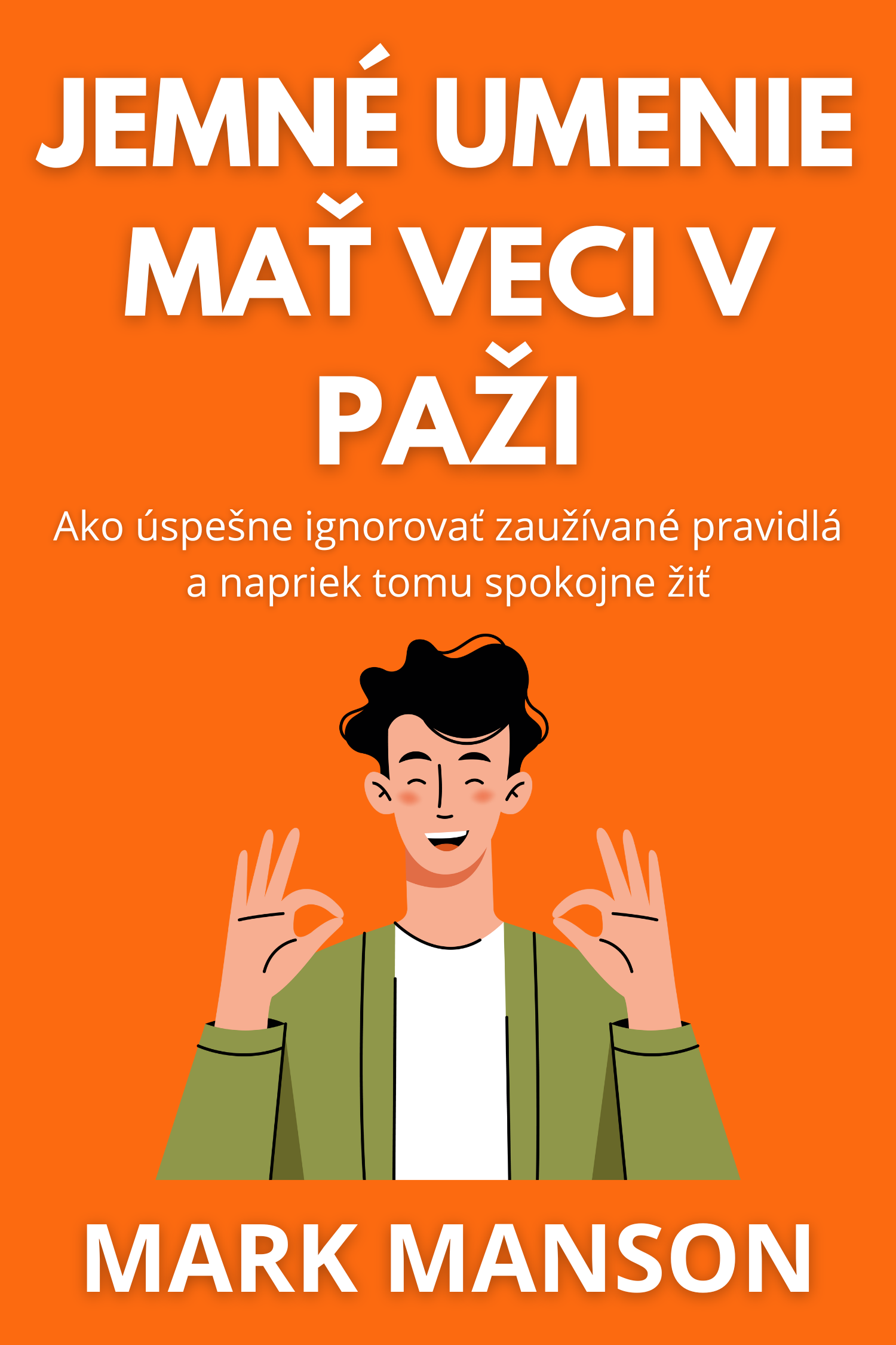 Jemné umenie mať veci v paži · Mark Manson