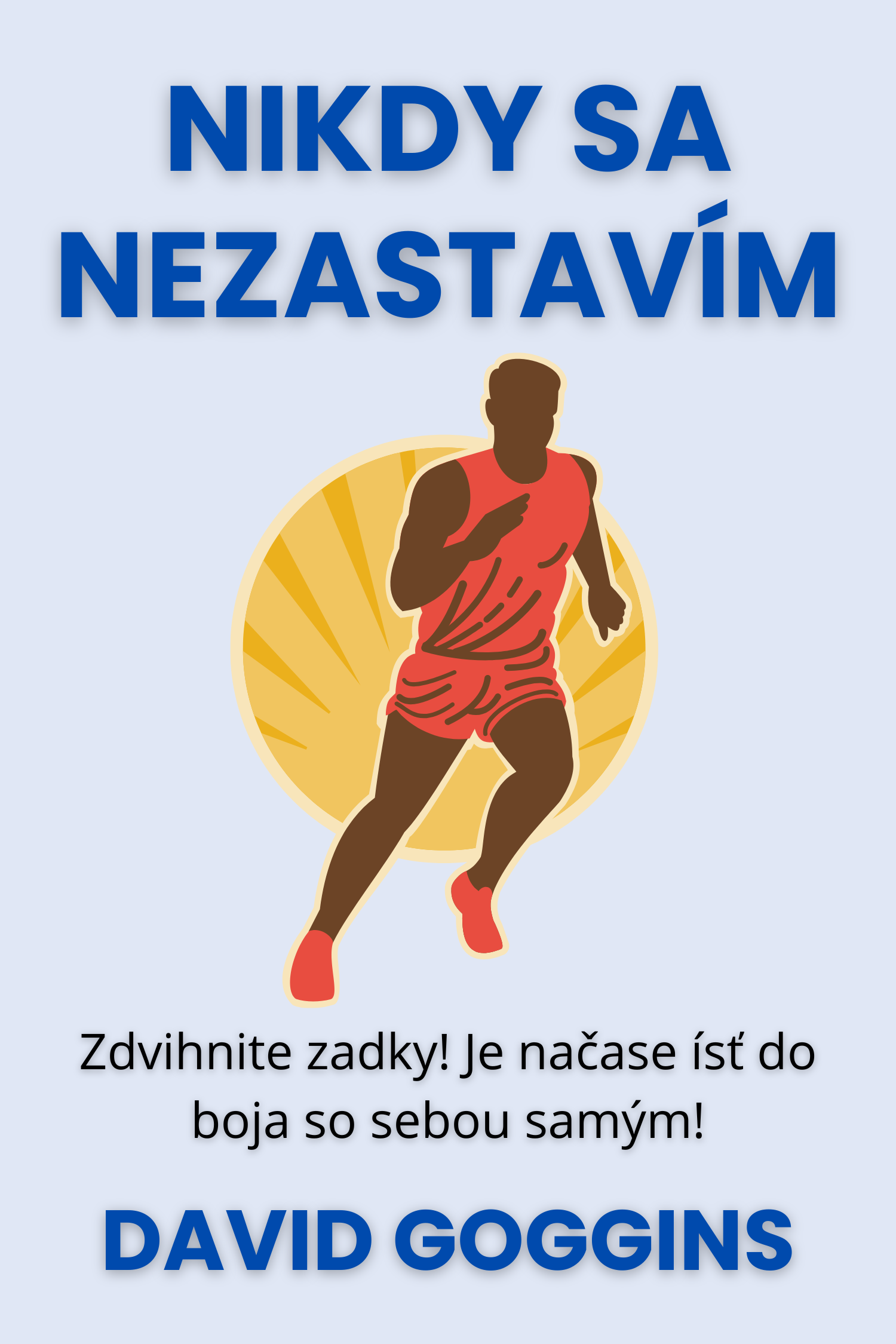 Nikdy sa nezastavím · David Goggins