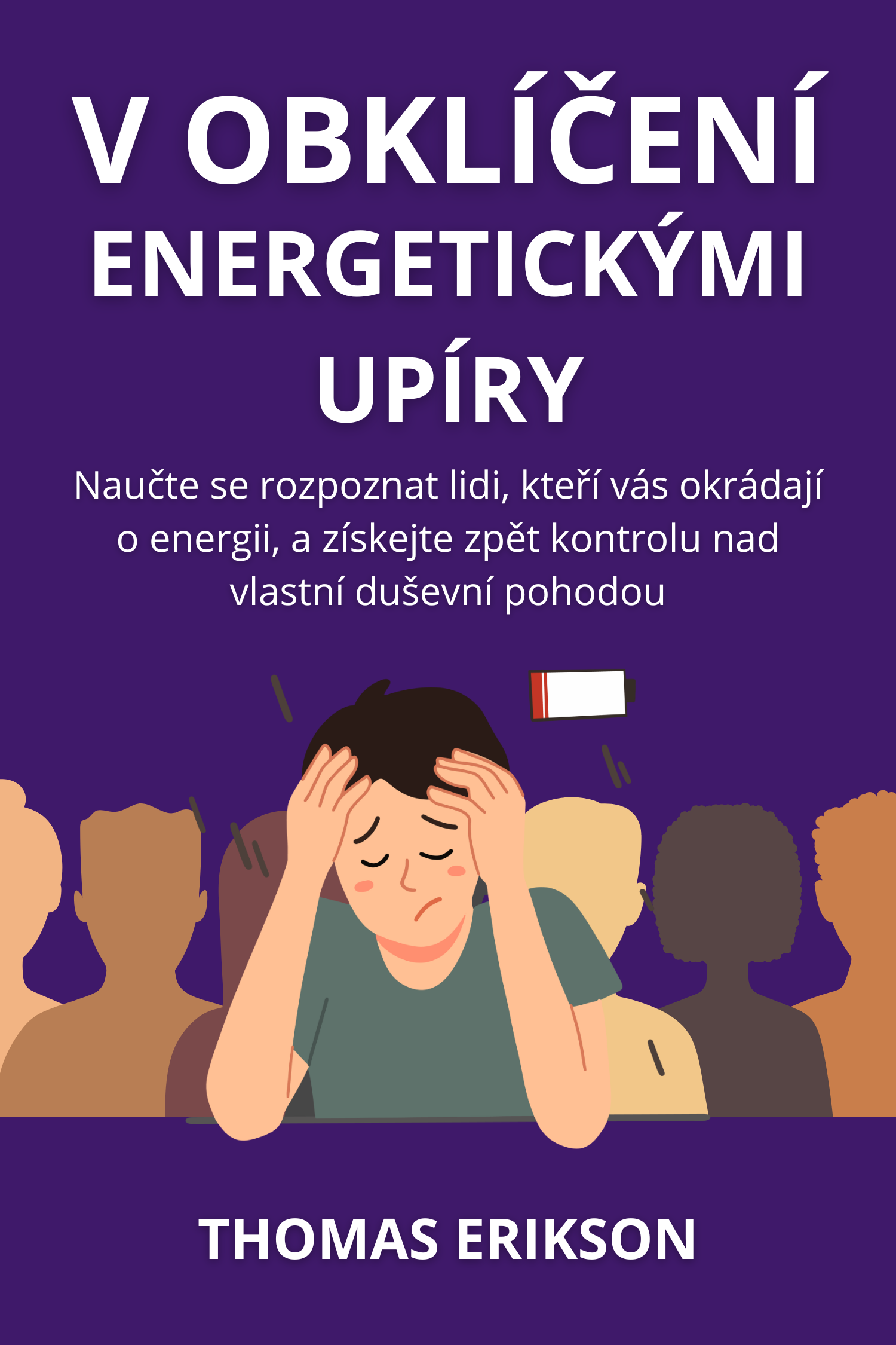 V obklíčení energetickými upíry · Thomas Erikson