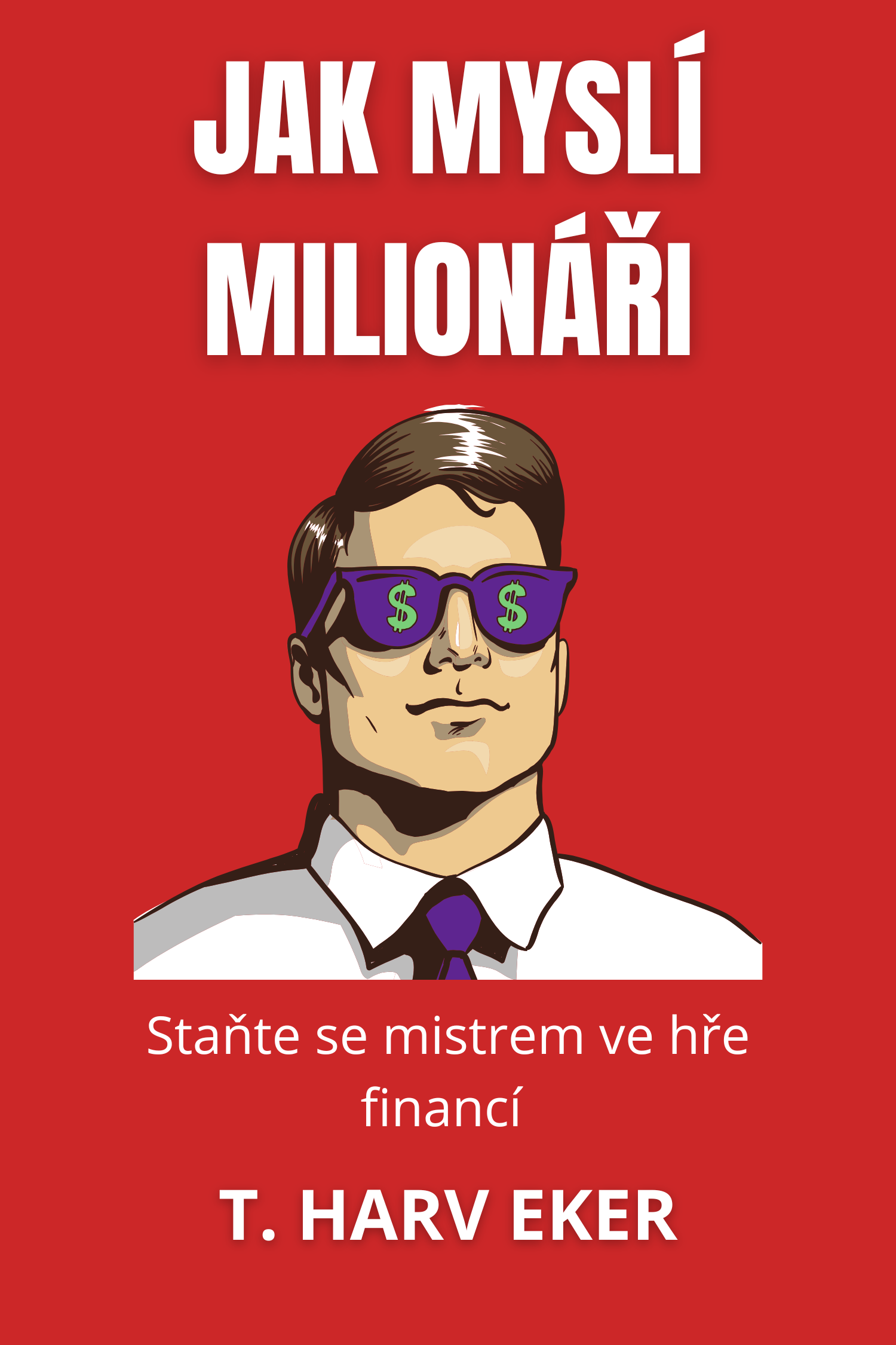 Jak myslí milionáři · T. Harv Eker