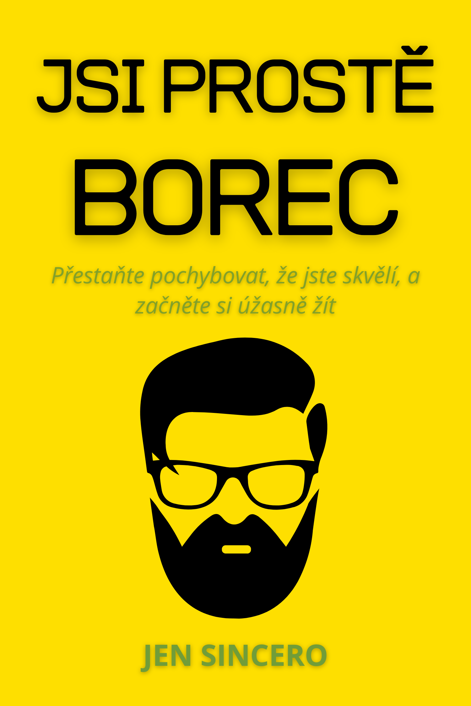 Jsi prostě borec · Jen Sincero