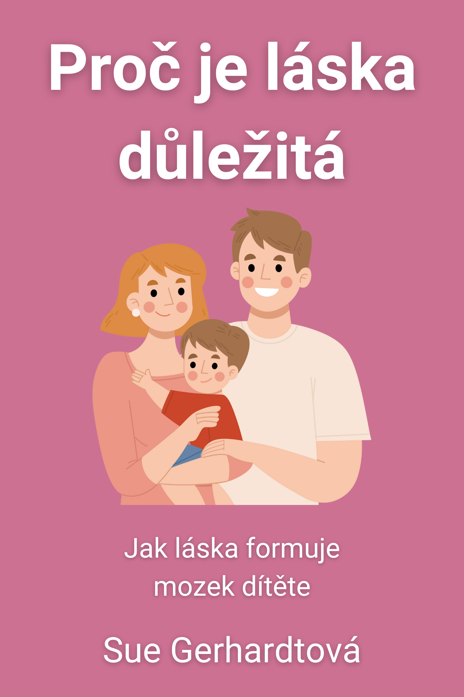 Proč je láska důležitá · Sue Gerhardtová