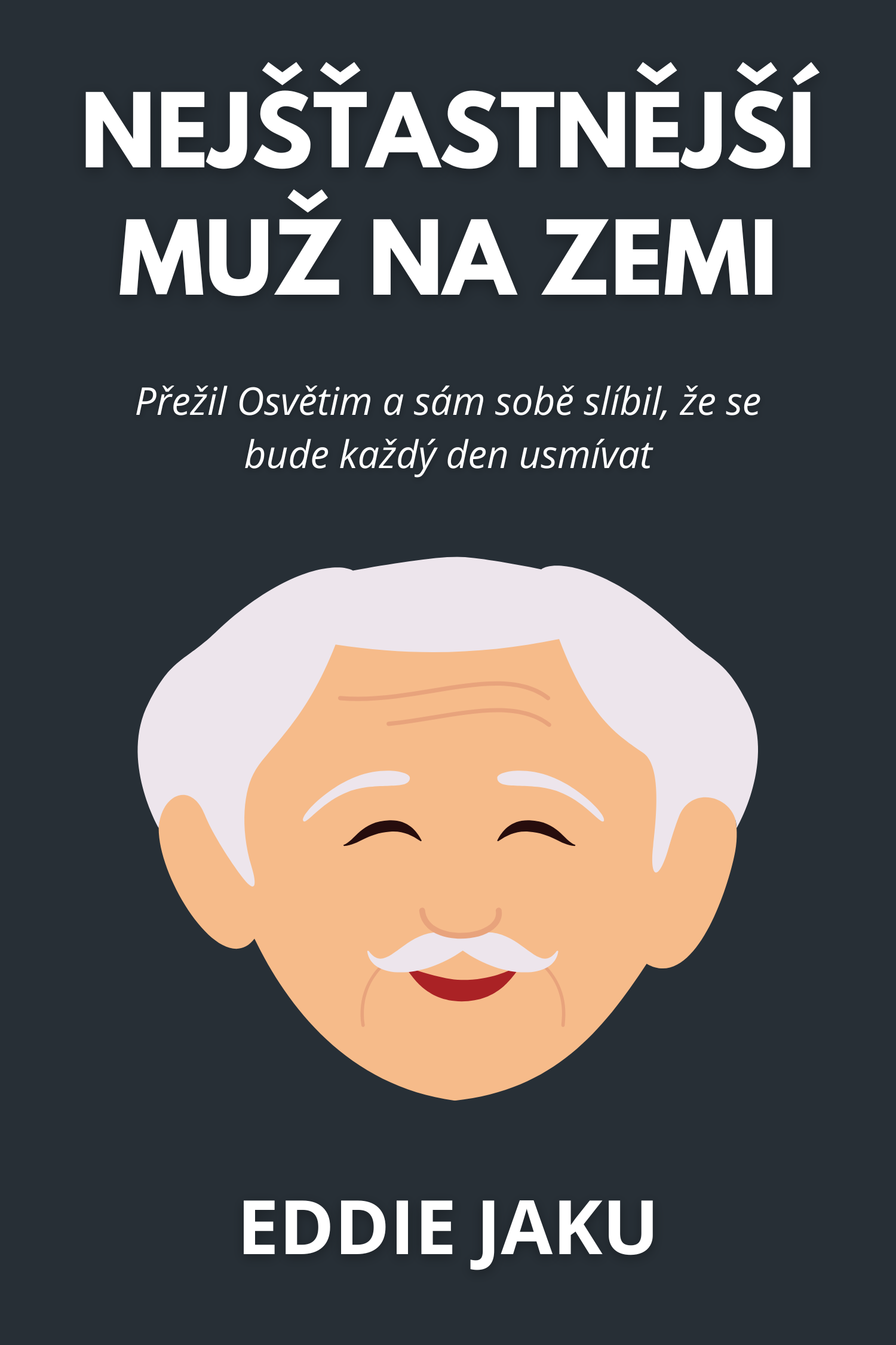 Nejšťastnější muž na Zemi · Eddie Jaku