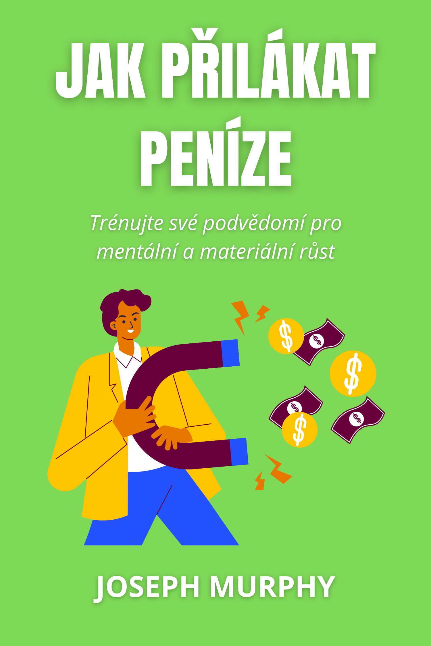 Jak přilákat peníze · Joseph Murphy