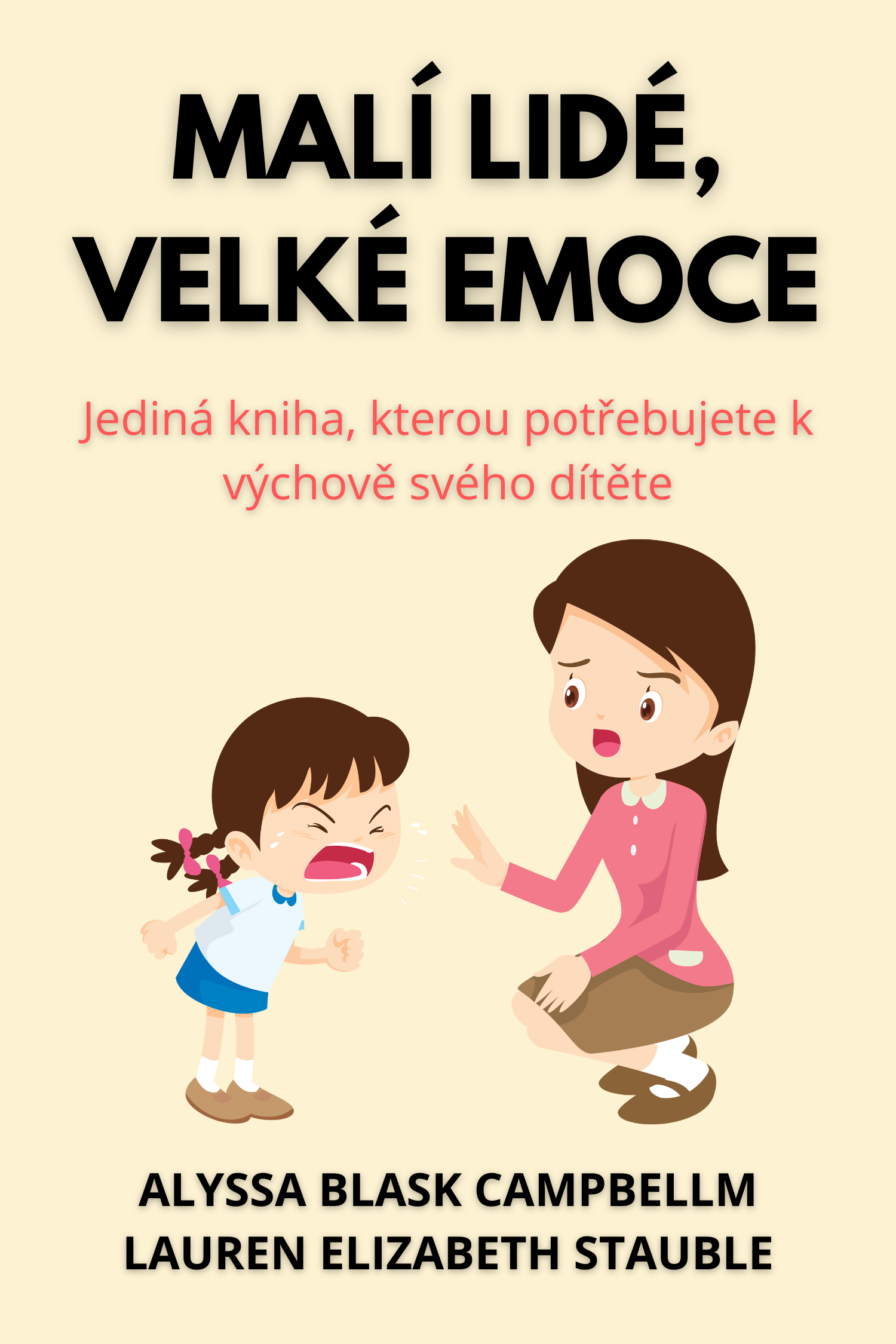 Malí lidé, velké emoce · Alyssa Blask Campbell a Lauren Elizabeth Stauble
