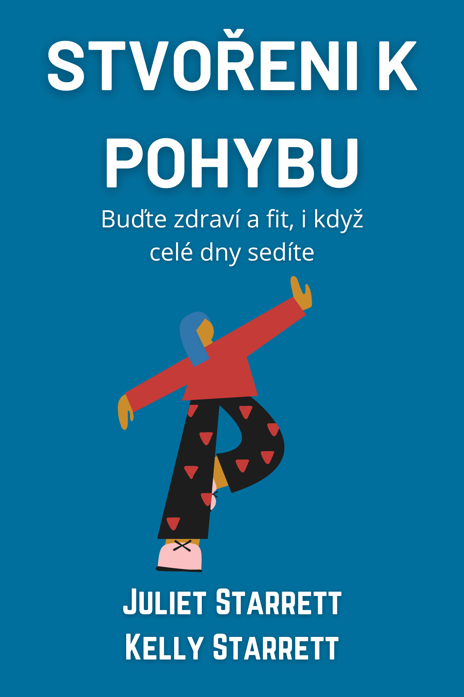 Stvořeni k pohybu · Juliet Starrett a Kelly Starrett