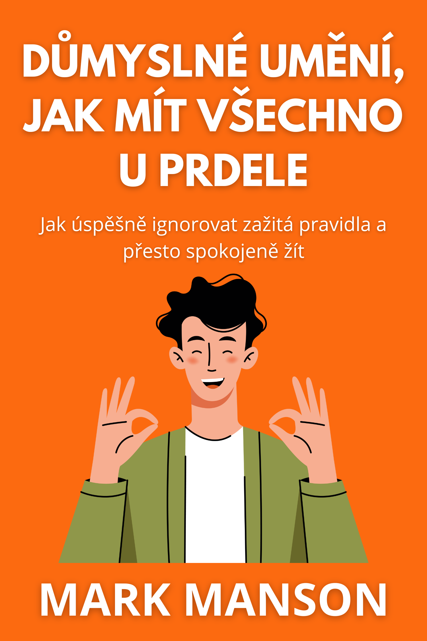 Důmyslné umění, jak mít všechno u prdele · Mark Manson