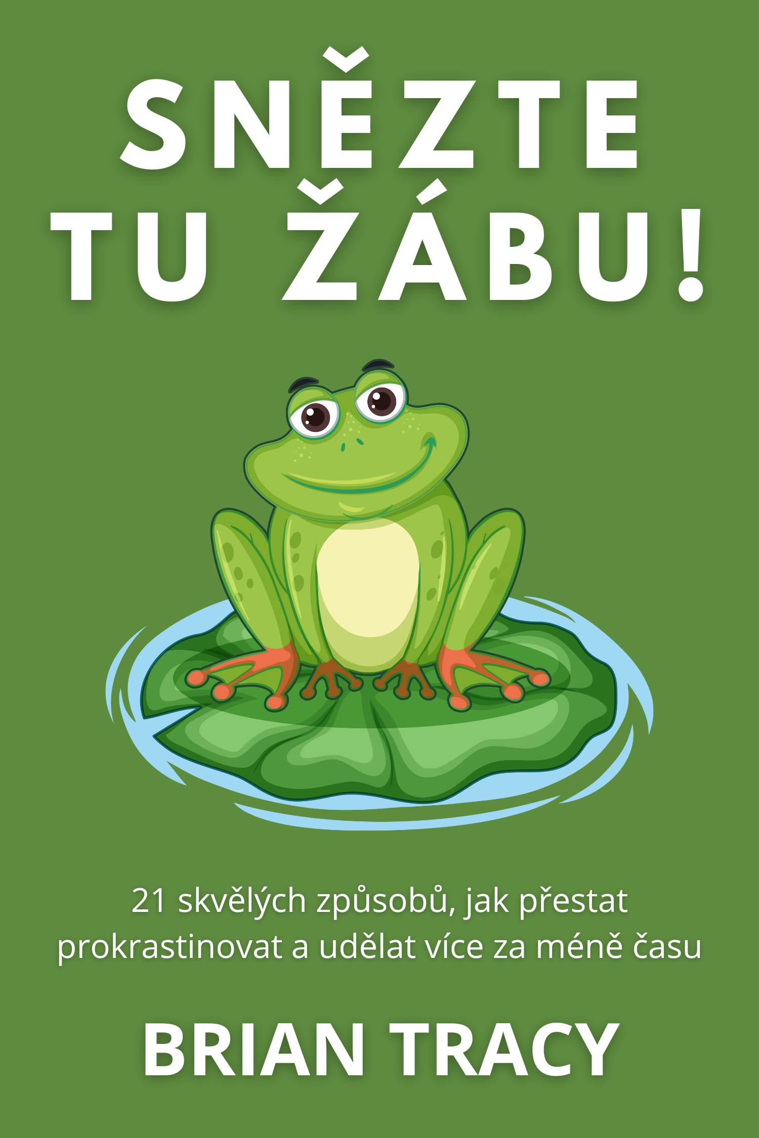 Snězte tu žábu! · Brian Tracy