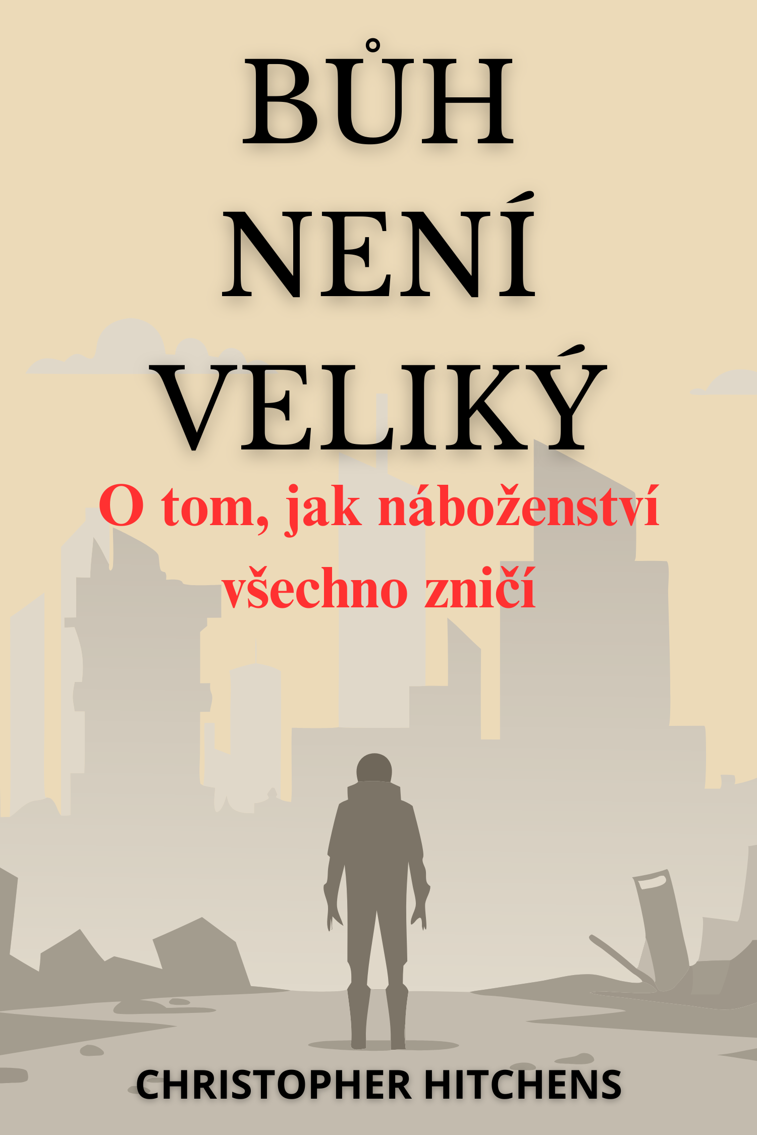 Bůh není veliký · Christopher Hitchens