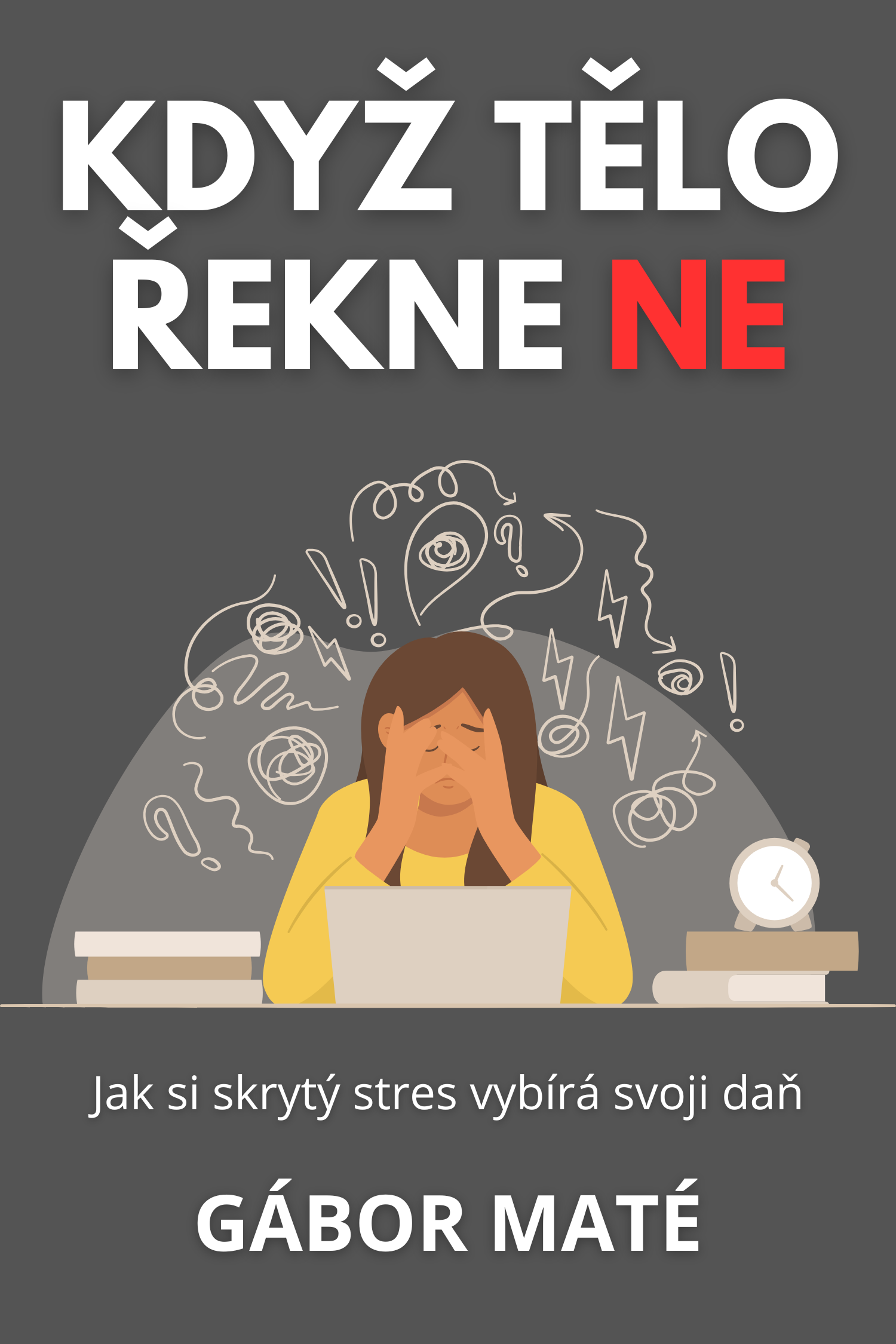 Když tělo řekne ne · Gábor Maté