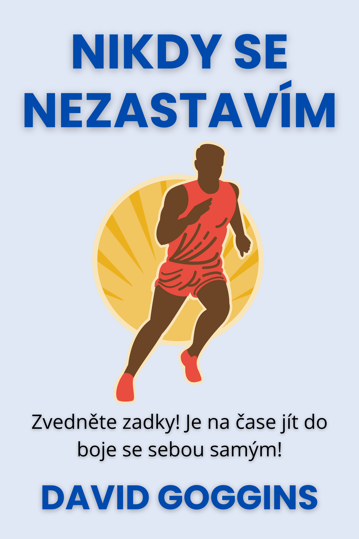 Nikdy se nezastavím · David Goggins