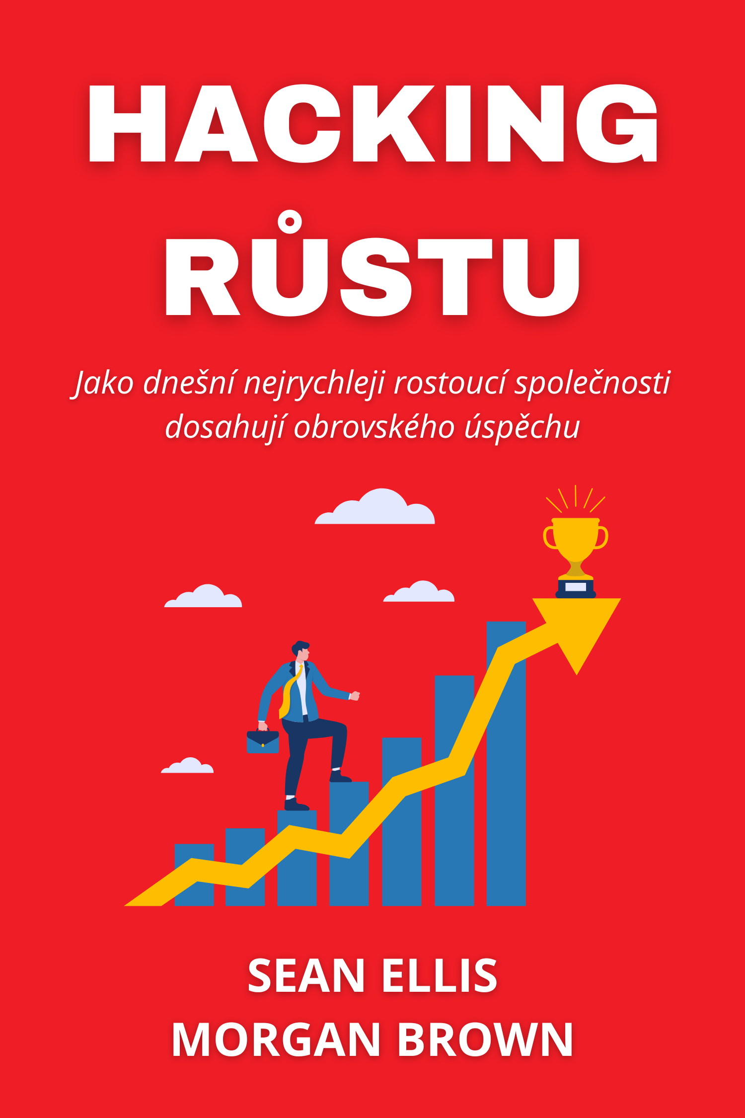 Hacking růstu · Sean Ellis a Morgan Brown