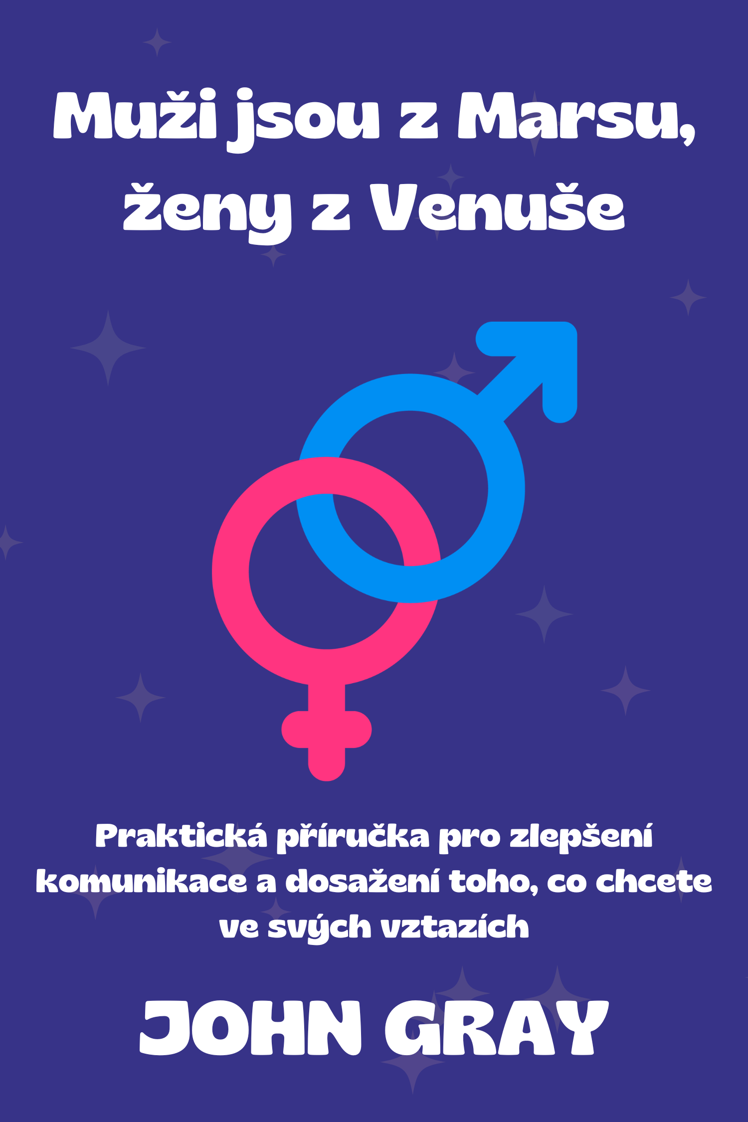 Muži jsou z Marsu, ženy z Venuše · John Gray
