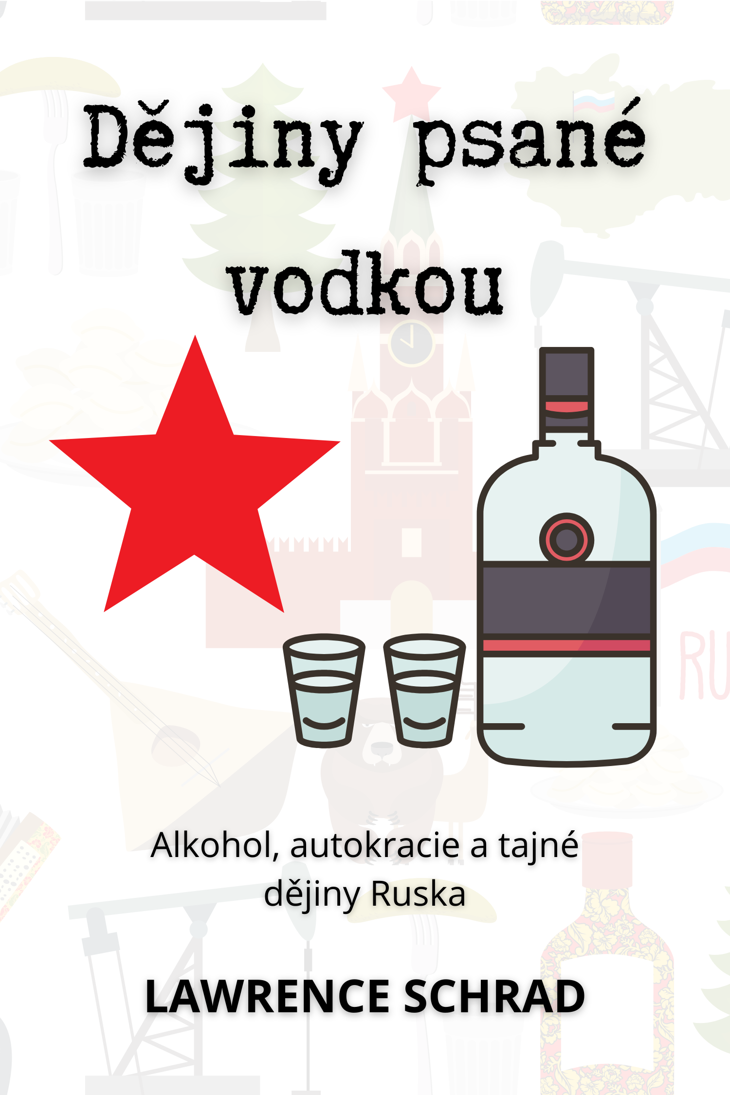 Dějiny psané vodkou · Lawrence Schrad