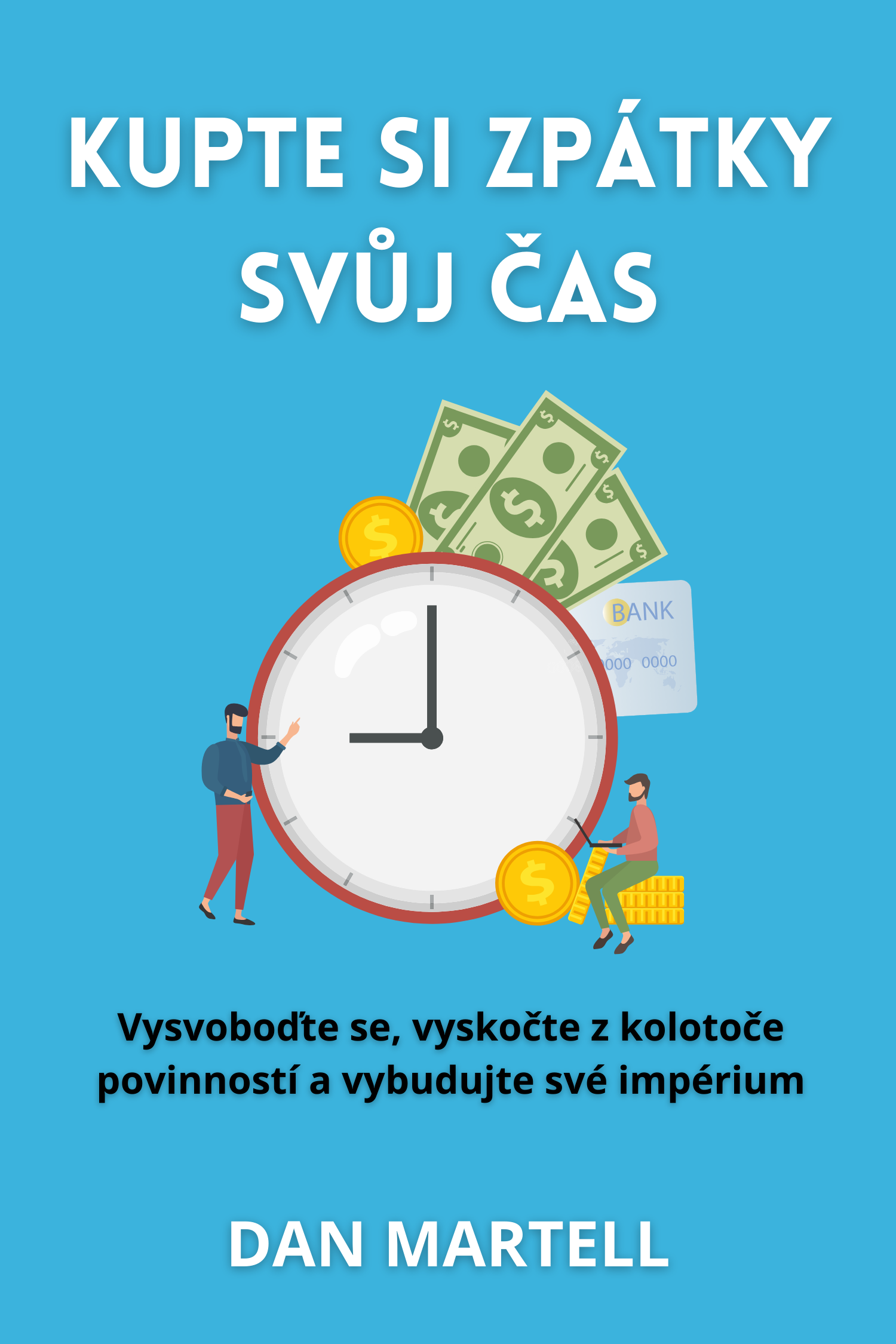 Kupte si zpátky svůj čas · Dan Martell