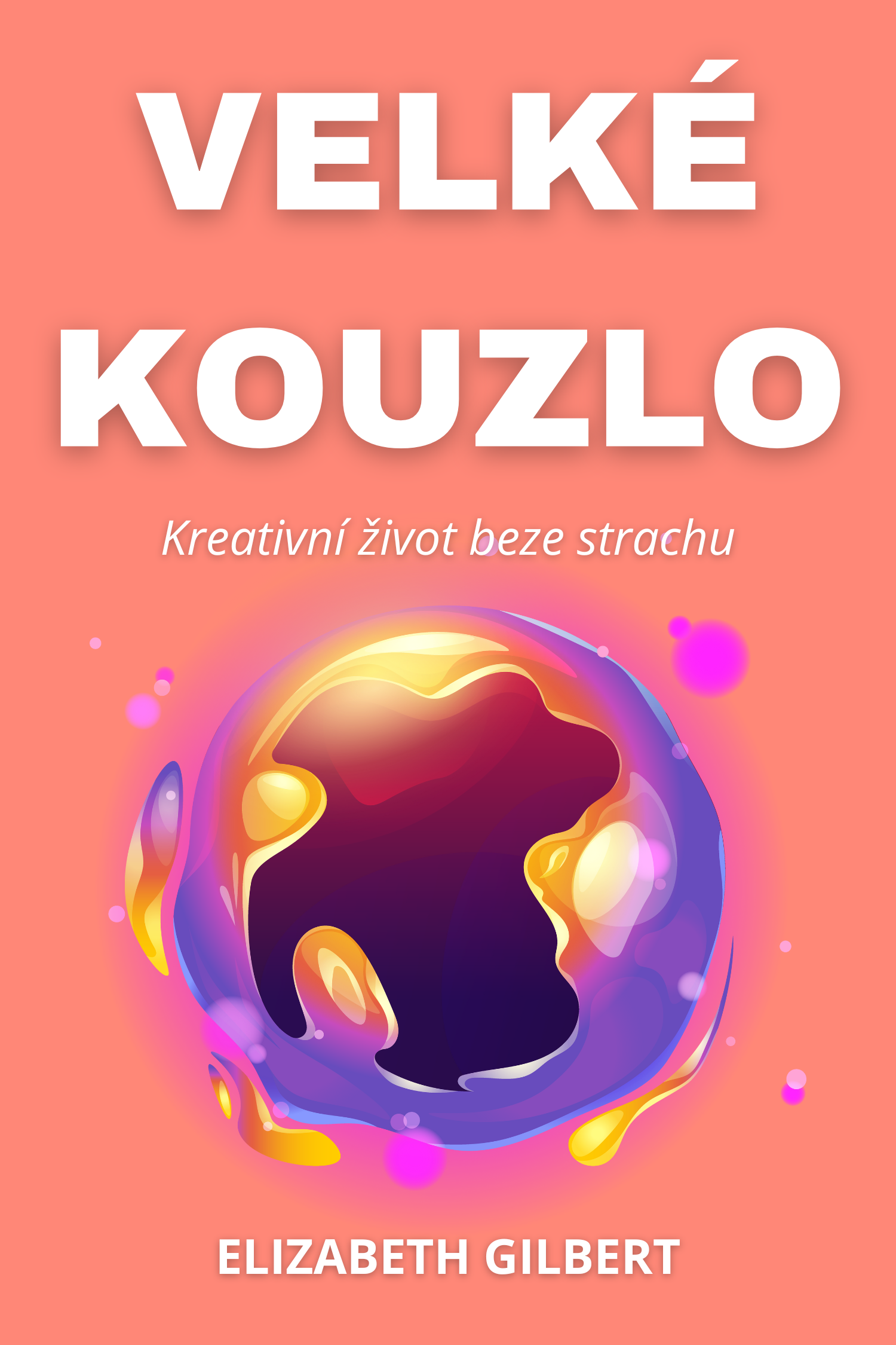 Velké kouzlo · Elizabeth Gilbert