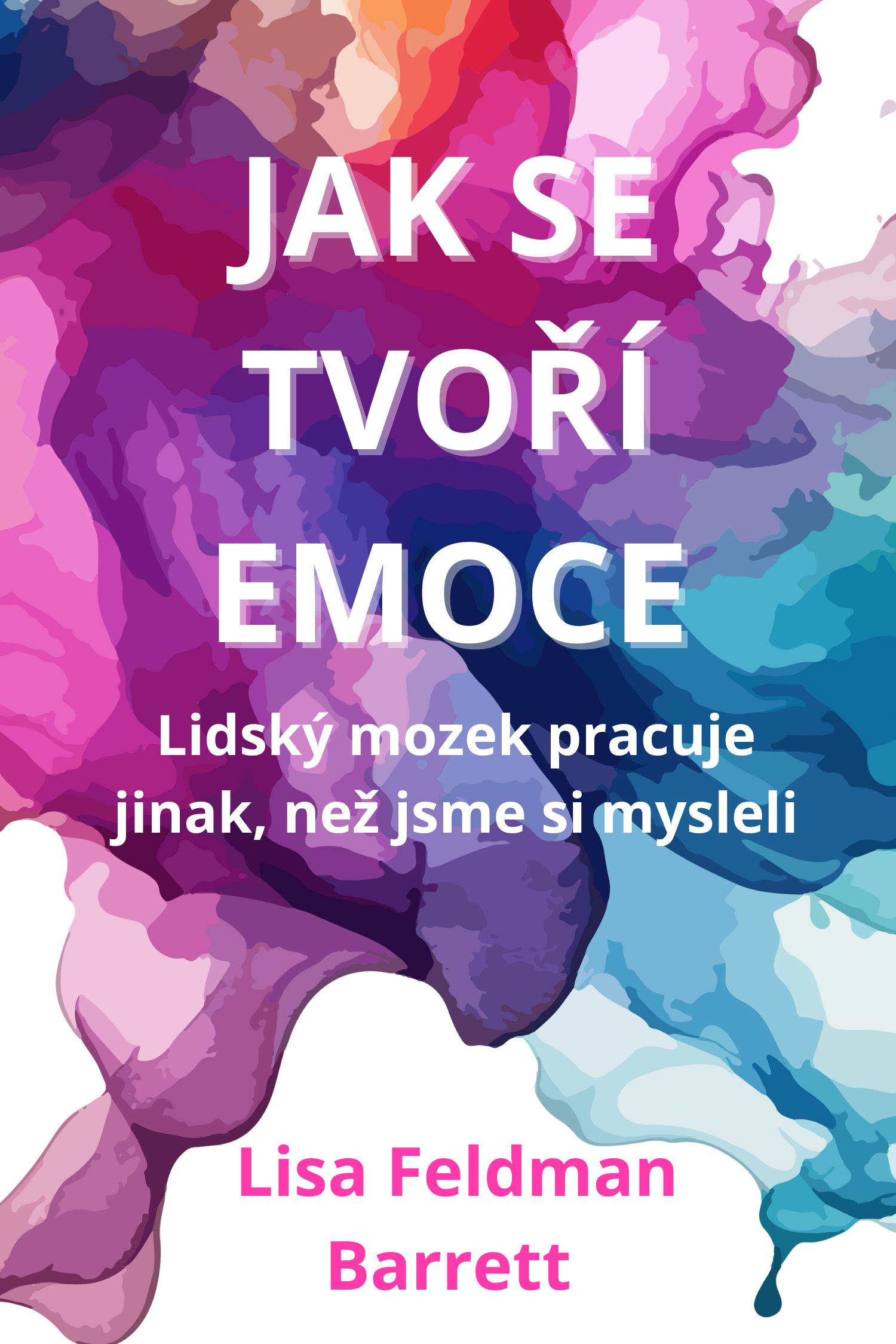 Jak se tvoří emoce · Lisa Feldman Barrett