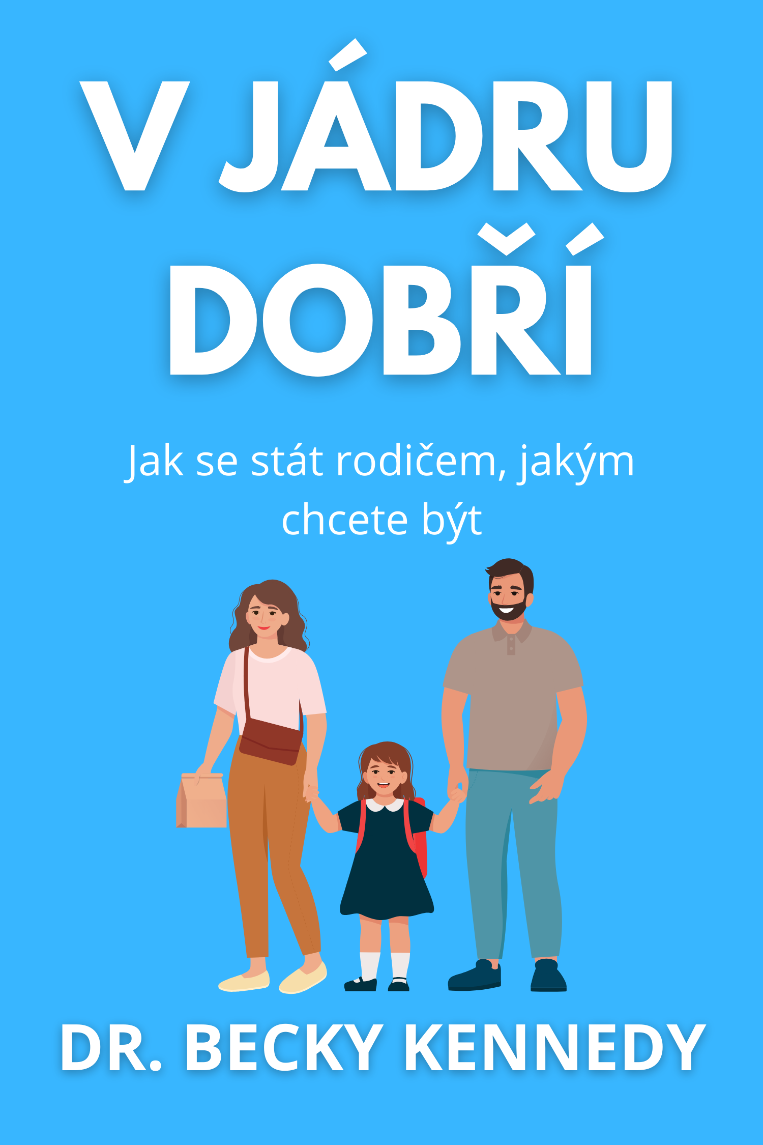 V jádru dobří · Dr. Becky Kennedy