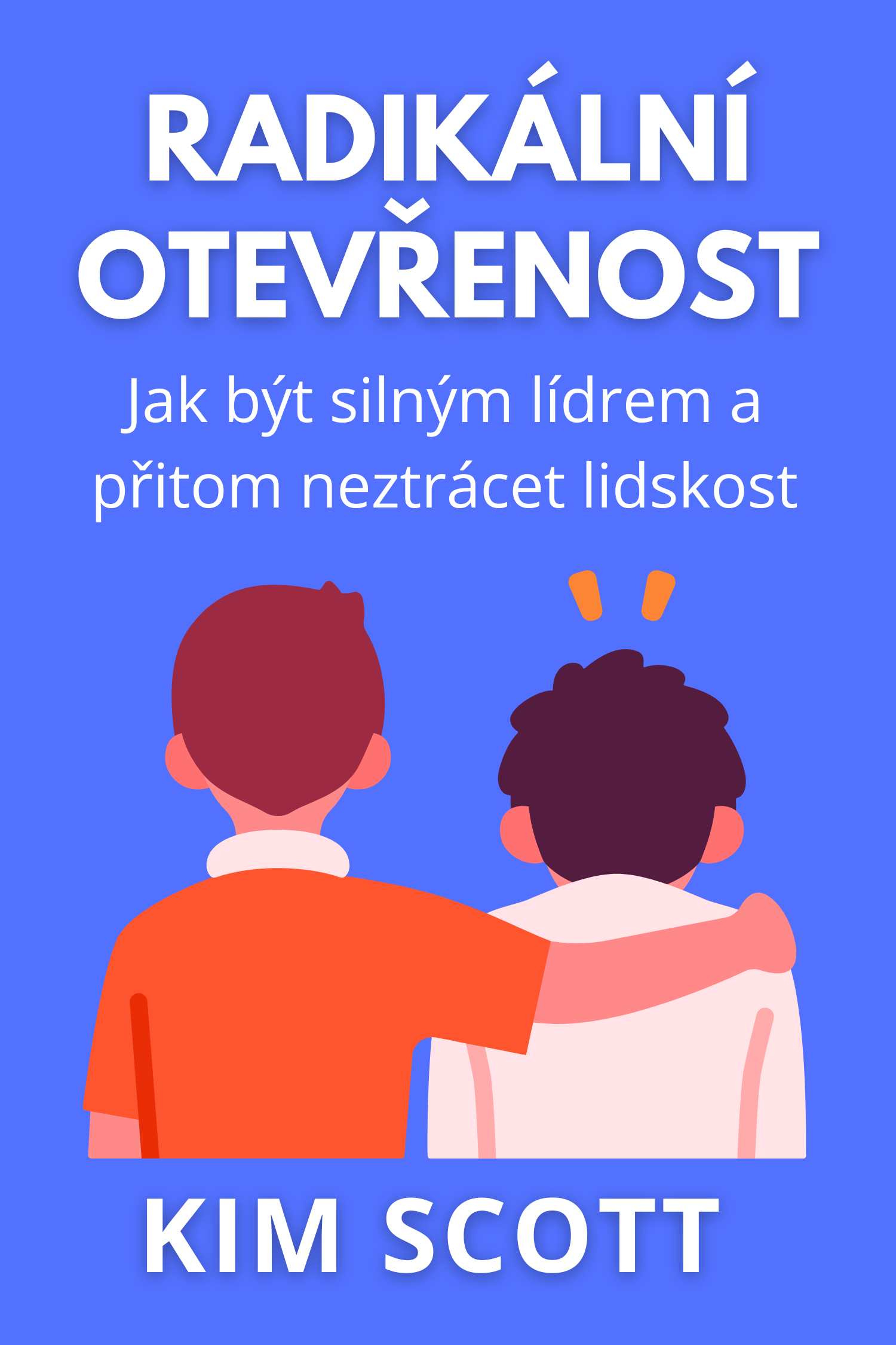 Radikální otevřenost · Kim Scott