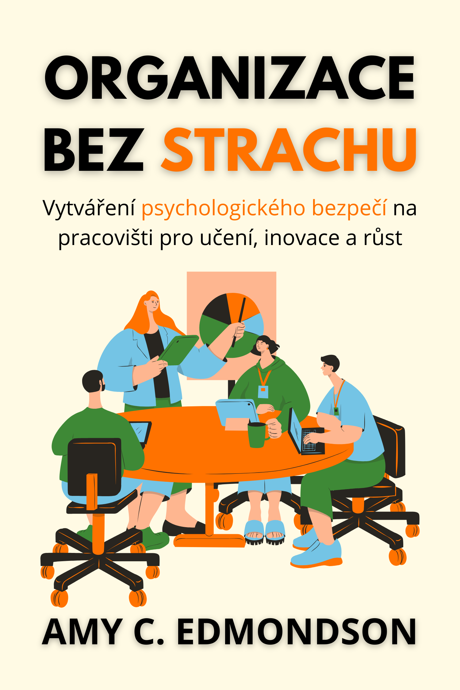 Organizace bez strachu · Amy C. Edmondson