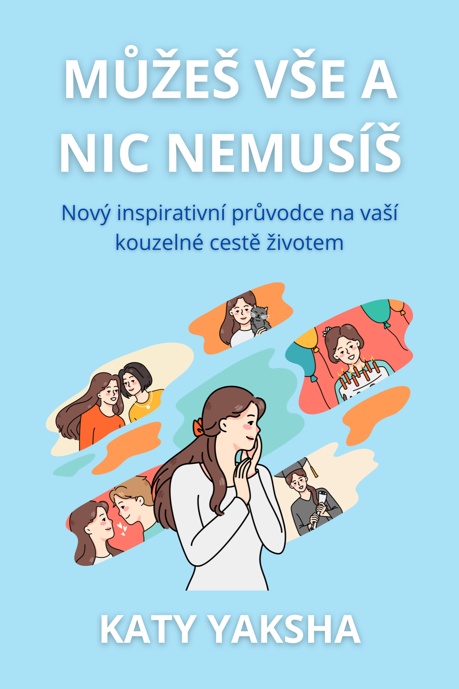Můžeš vše a nic nemusíš · Katy Yaksha