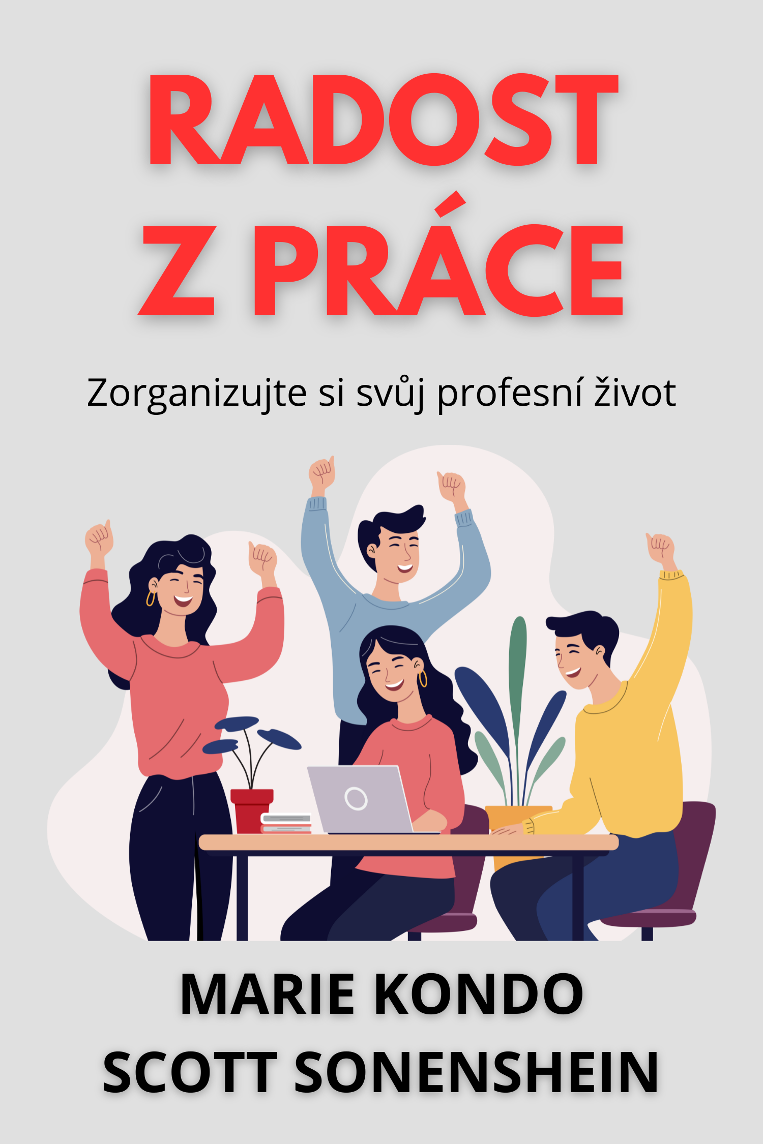Radost z práce · Marie Kondo a Scott Sonenshein