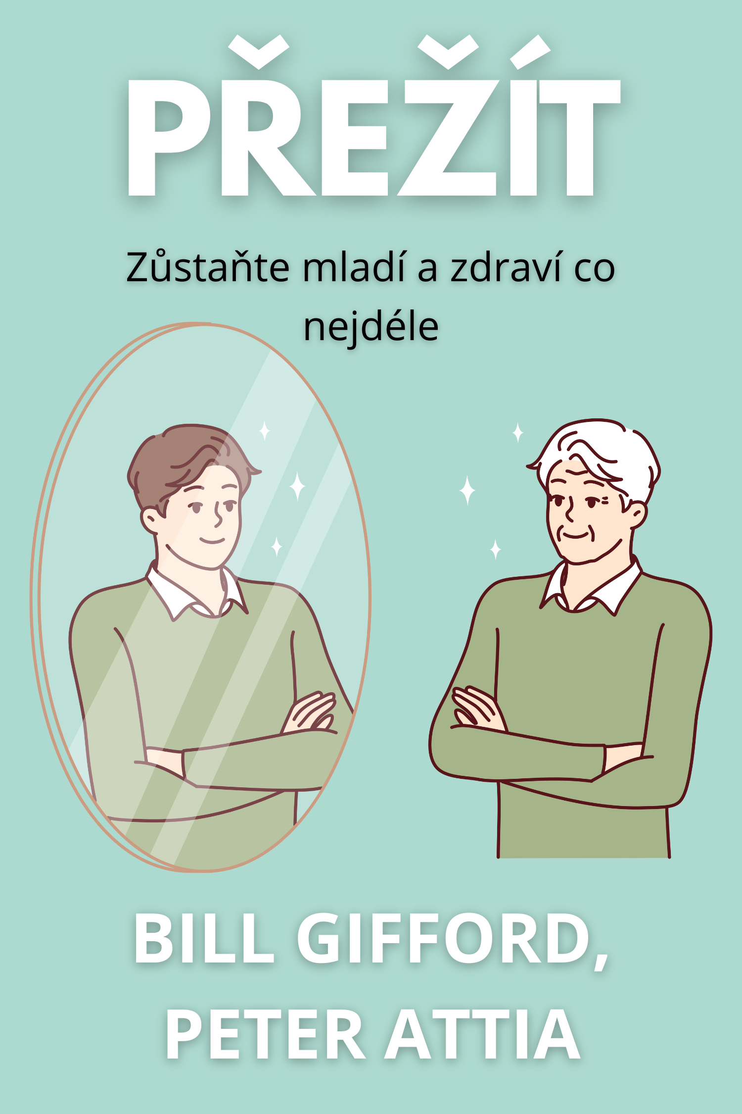 Přežít · Bill Gifford a Peter Attia