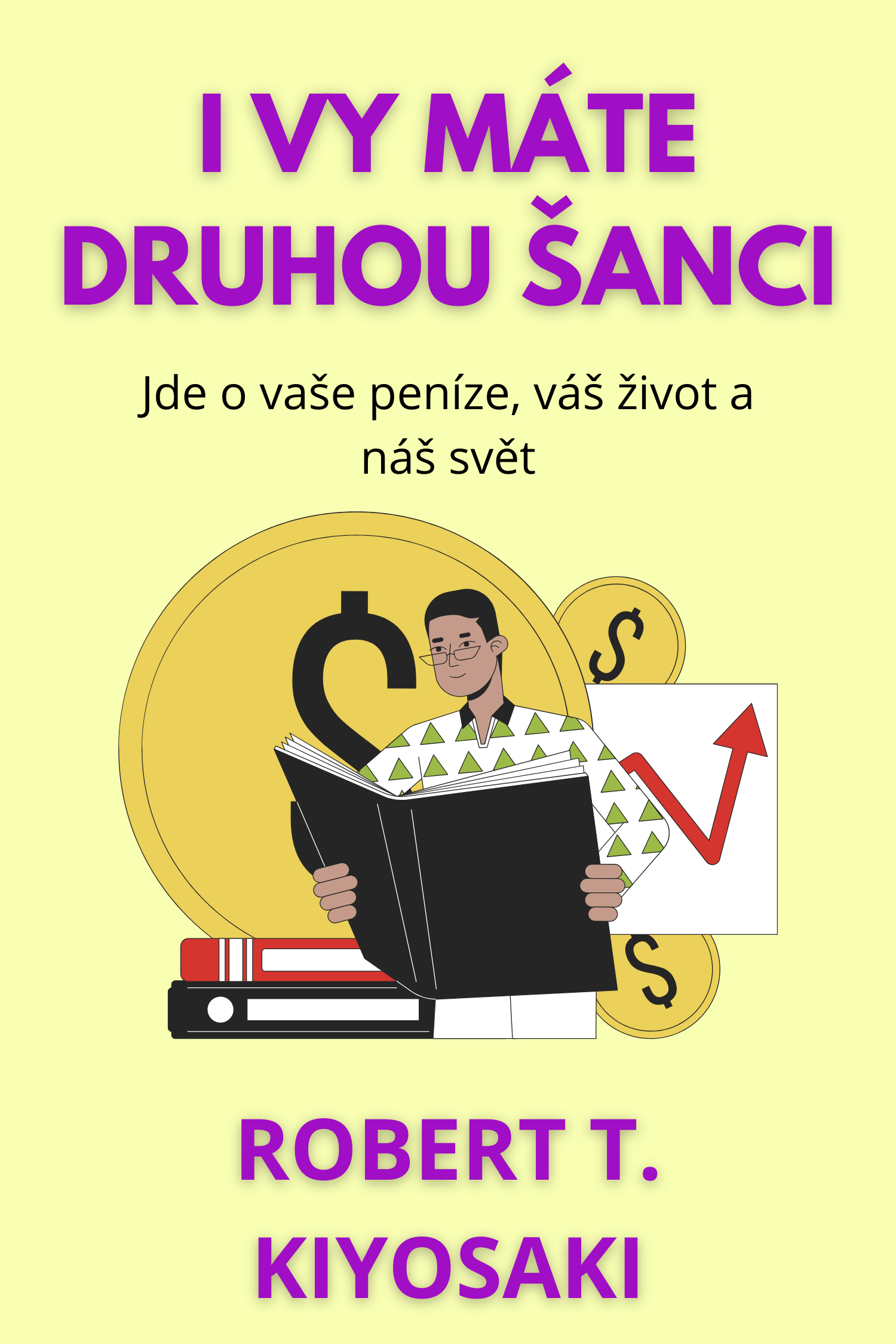 I vy máte Druhou šanci · Robert T. Kiyosaki
