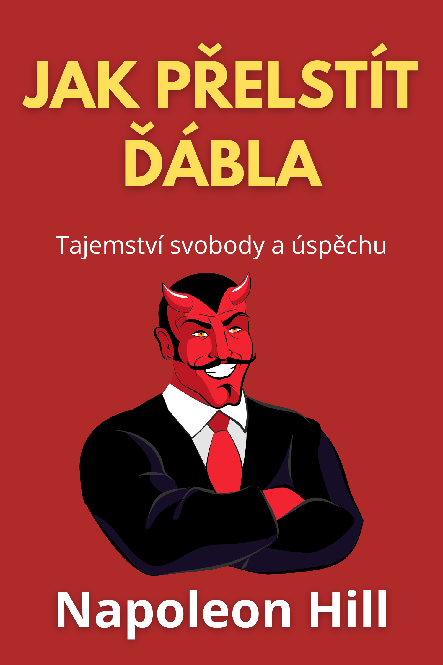 Jak přelstít ďábla · Napoleon Hill