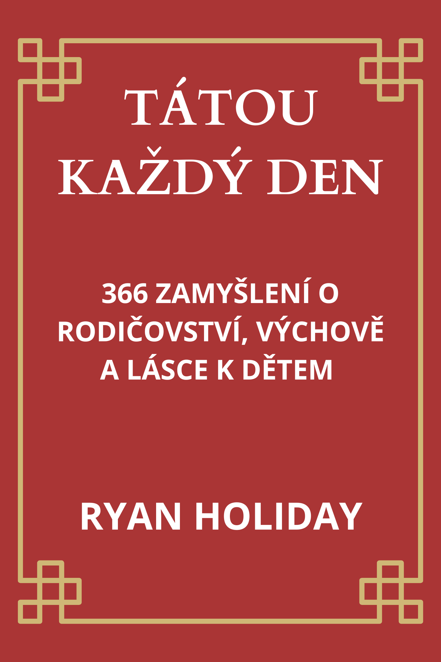 Tátou každý den · Ryan Holiday
