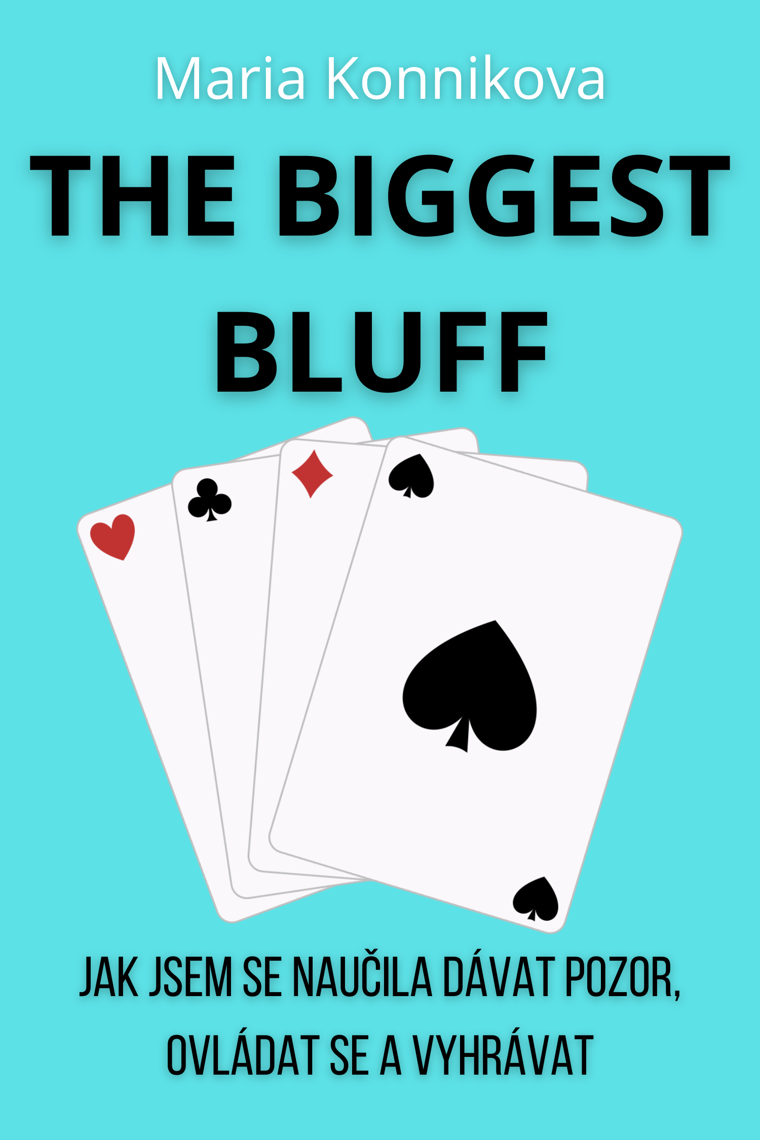 The Biggest Bluff · Maria Konnikova