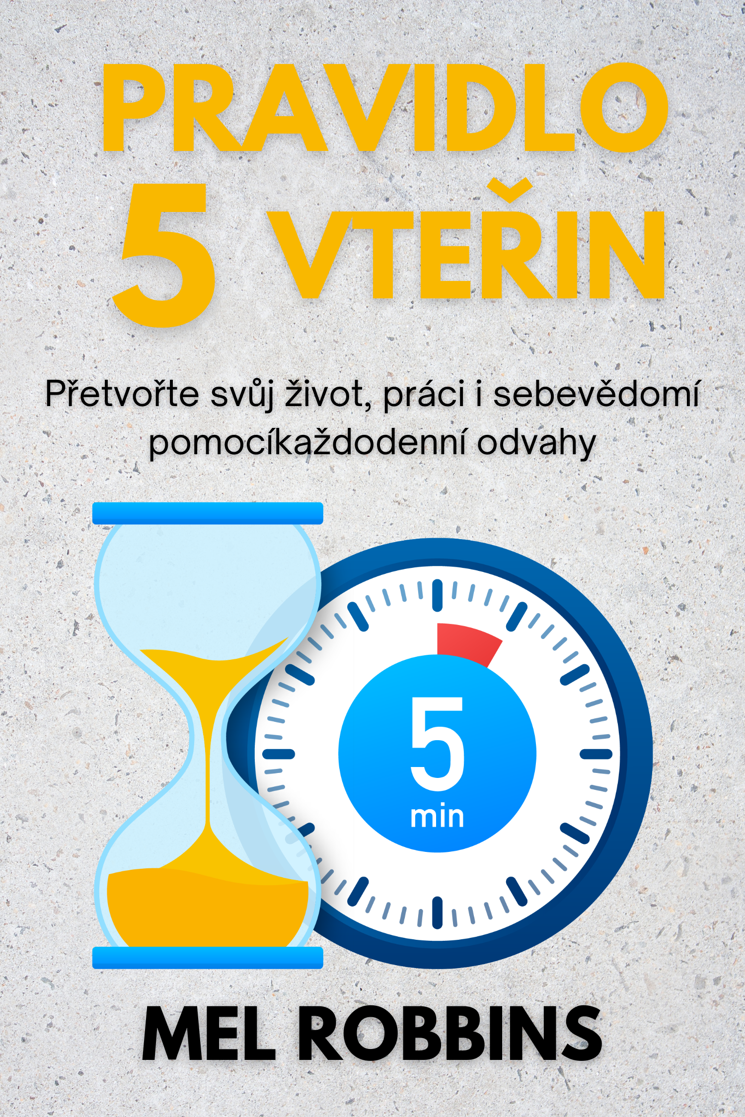 Pravidlo 5 vteřin · Mel Robbins