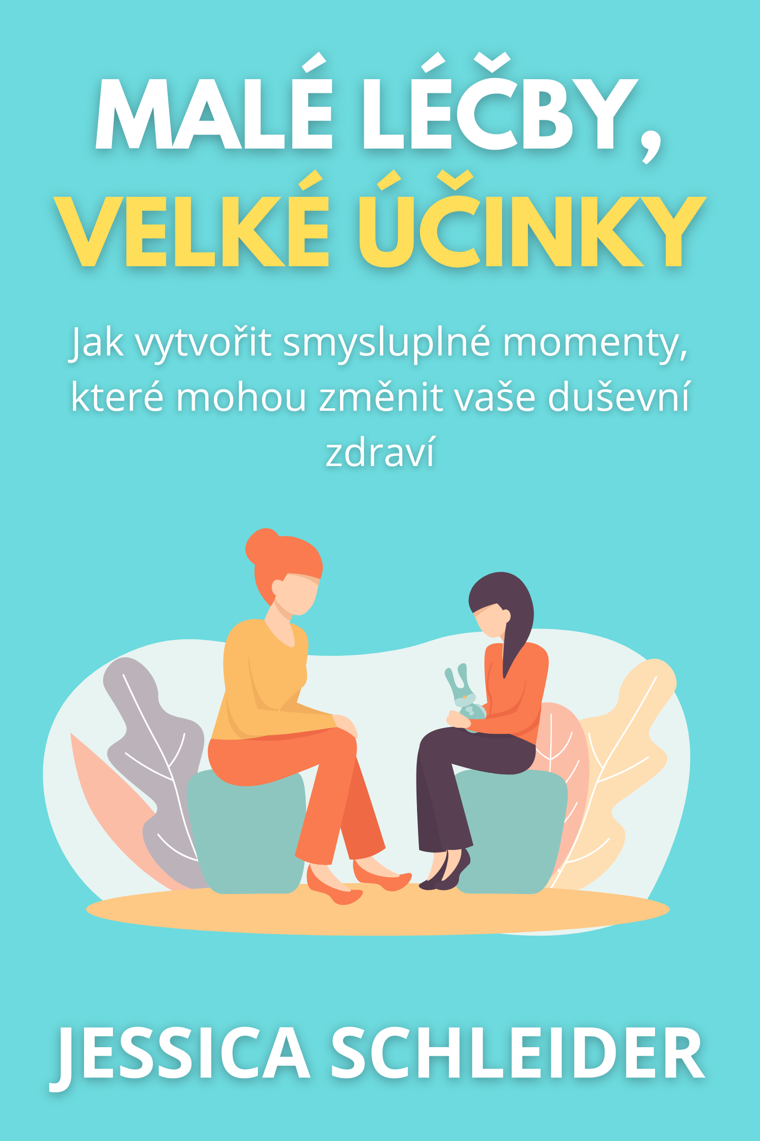 Malé léčby, velké účinky · Jessica Schleider