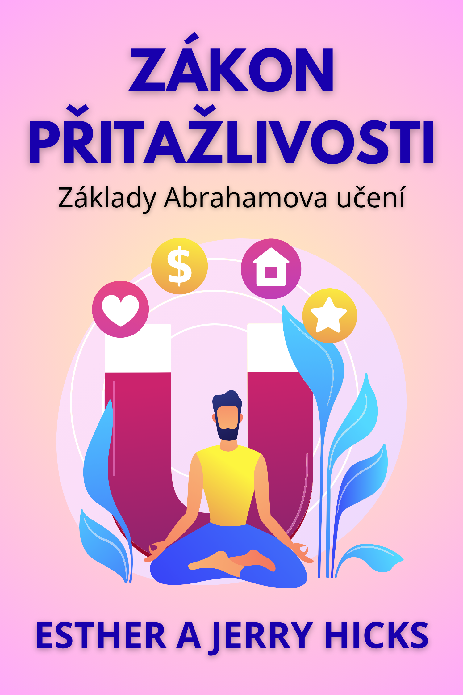 Zákon přitažlivosti · Esther a Jerry Hicks