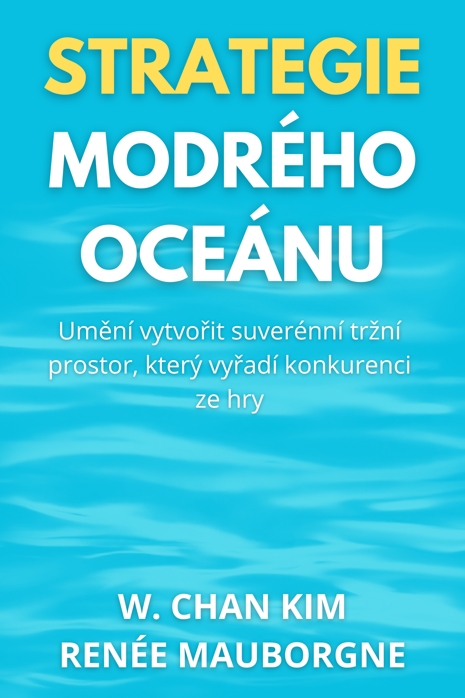 Strategie modrého oceánu · W. Chan Kim a Renée Mauborgne