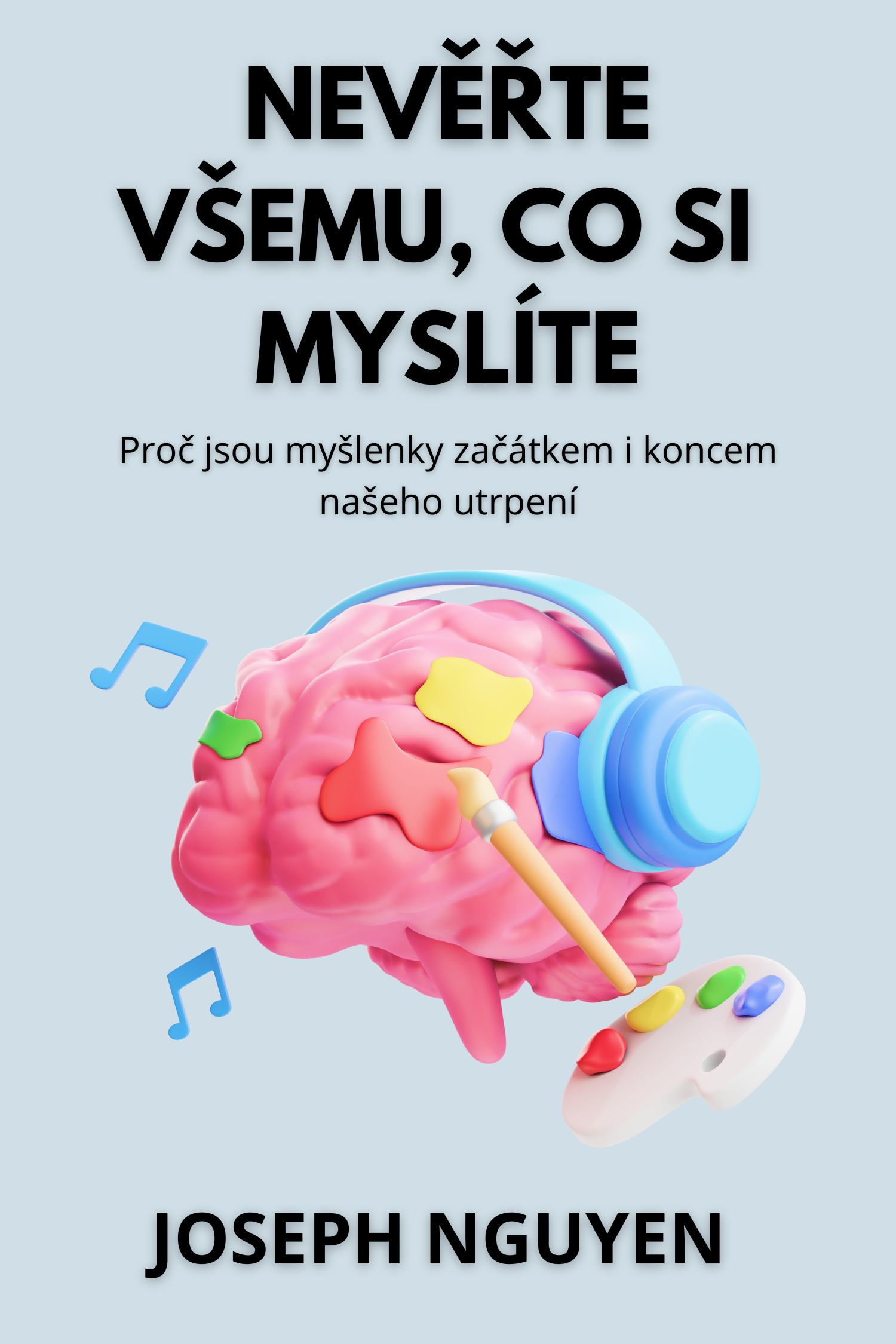 Nevěřte všemu, co si myslíte · Joseph Nguyen