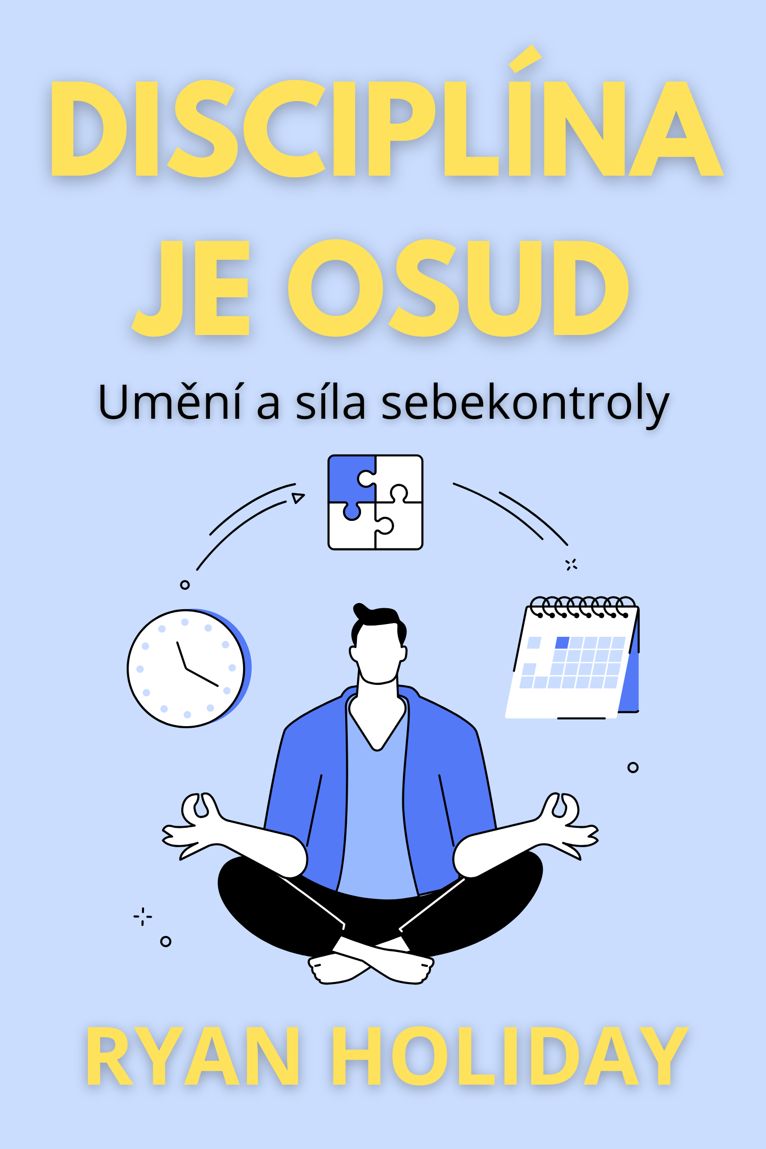 Disciplína je osud · Ryan Holiday