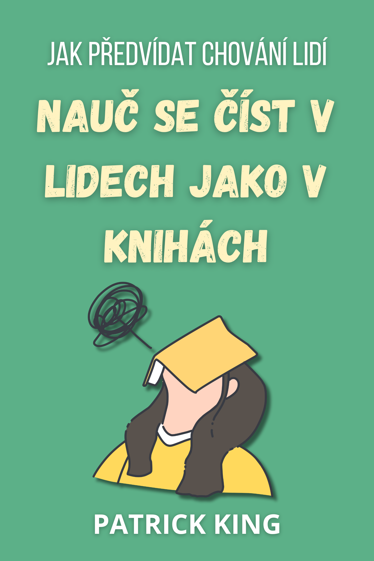 Nauč se číst v lidech jako v knihách · Patrick King
