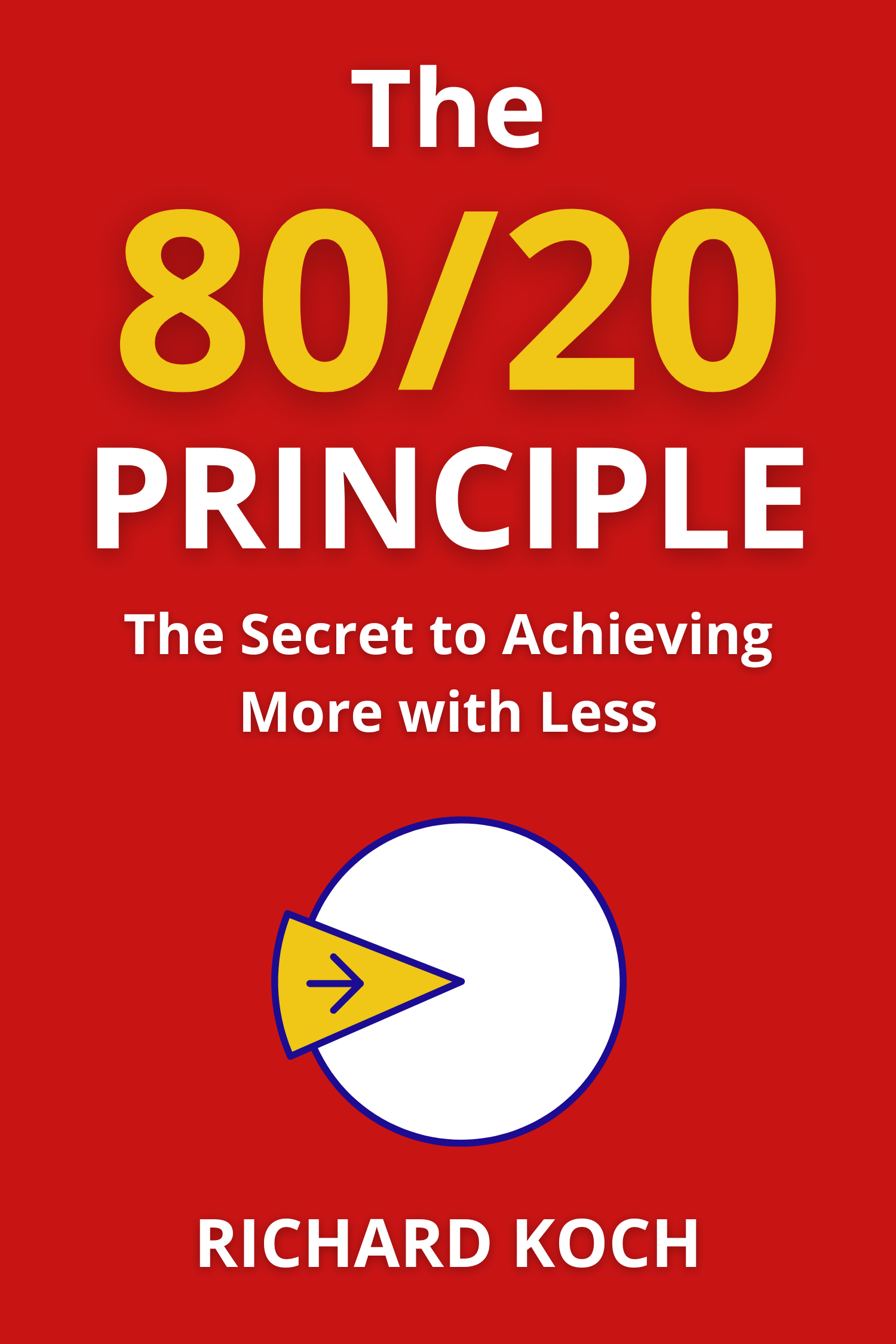 The 80/20 Principle · Richard Koch