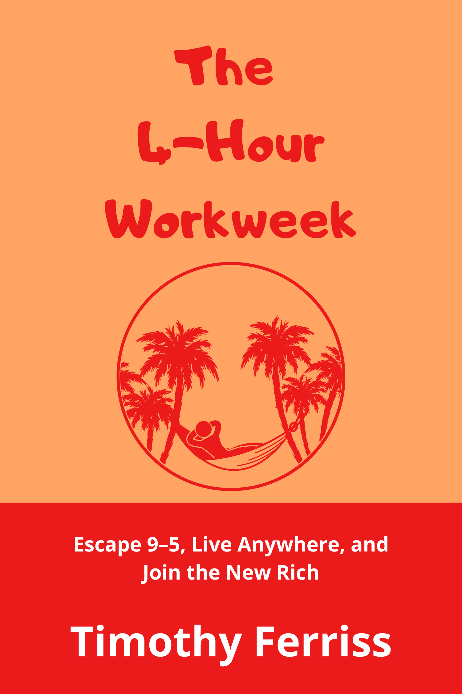The 4-Hour Workweek · Timothy Ferriss