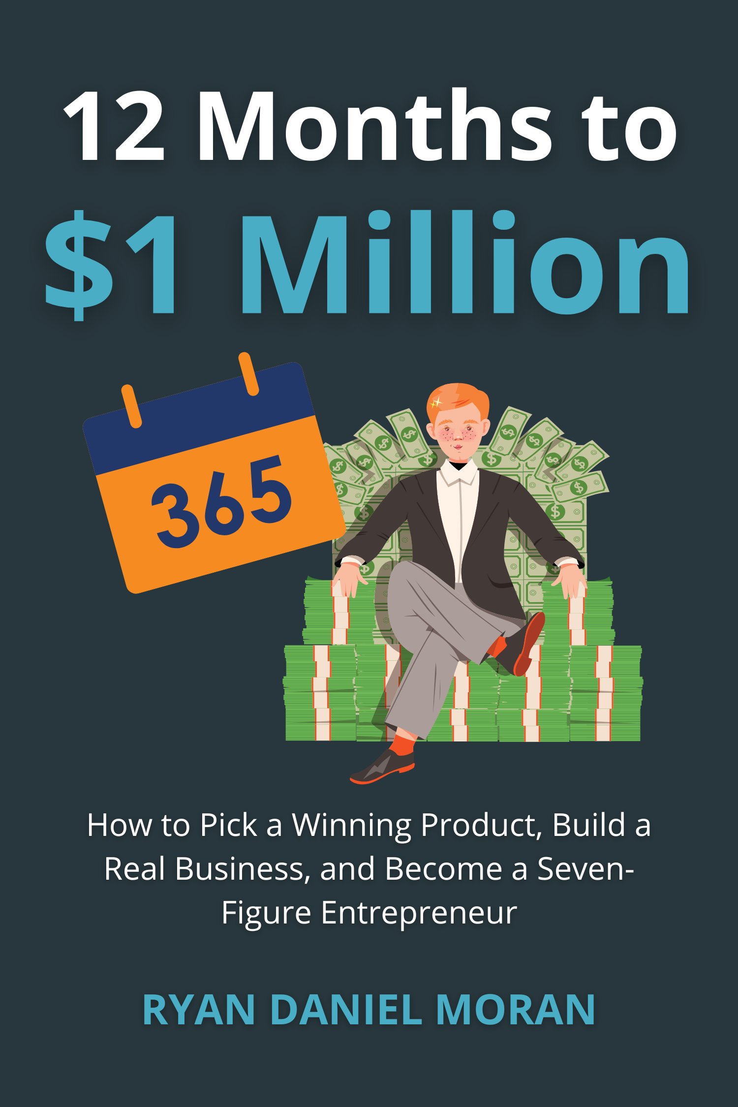 12 Months to $1 Million · Ryan Daniel Moran
