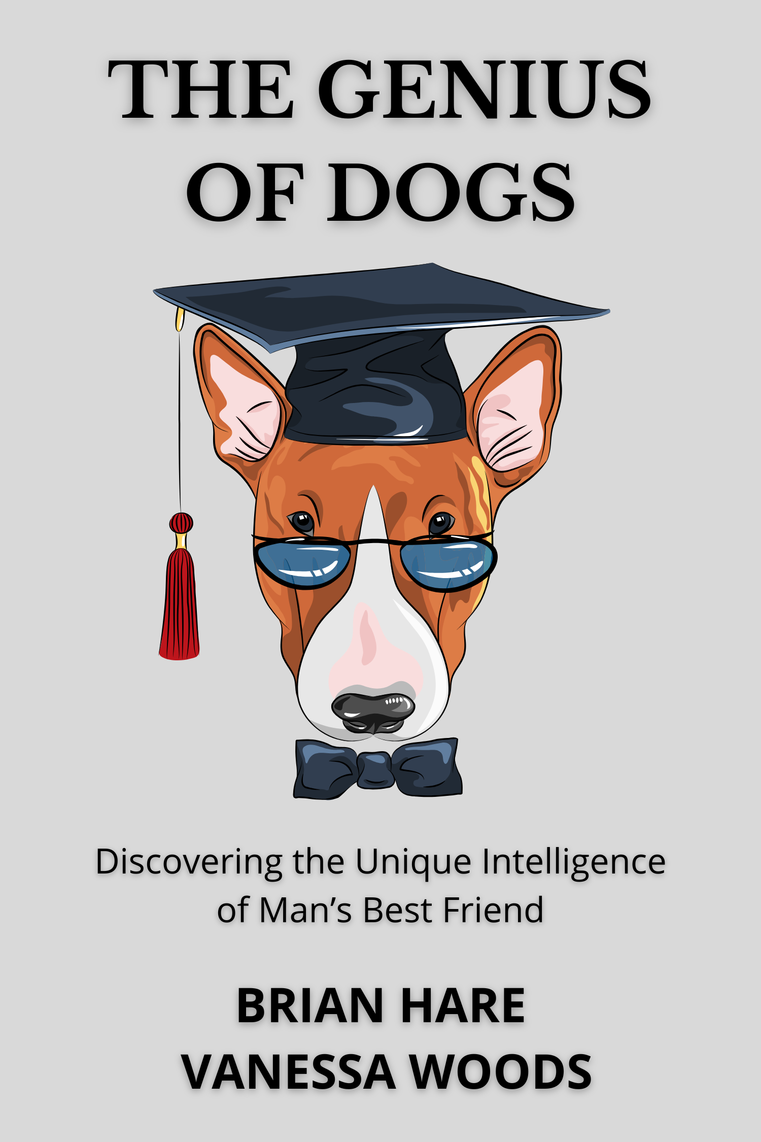 The Genius of Dogs · Brian Hare and Vanessa Woods