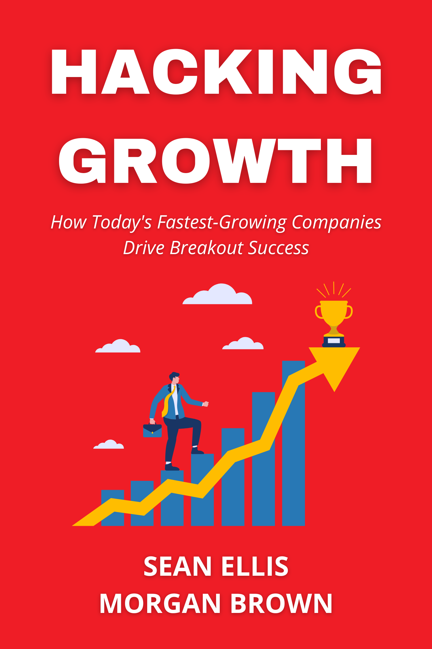 Hacking Growth · Sean Ellis and Morgan Brown
