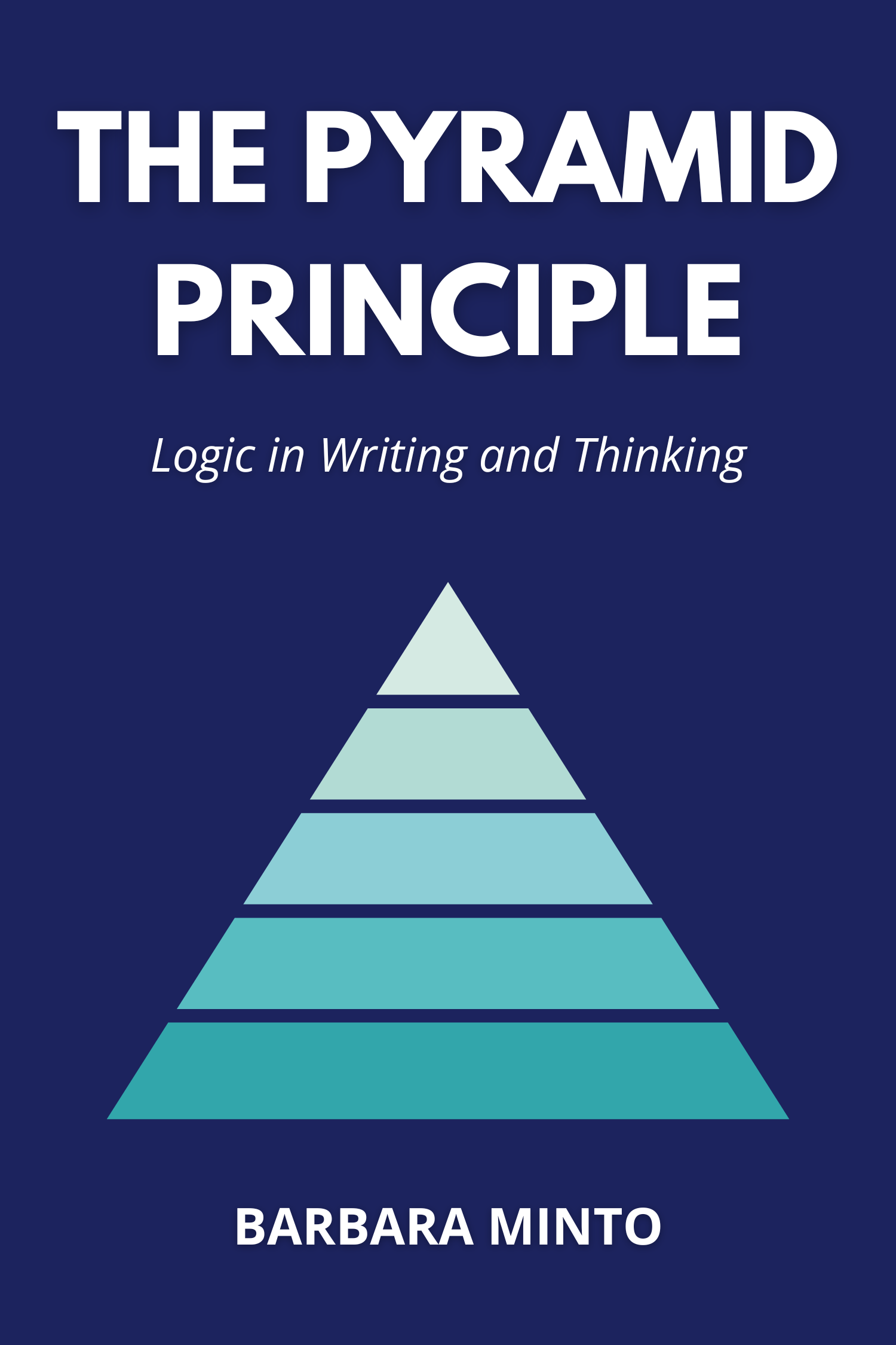 The Pyramid Principle · Barbara Minto